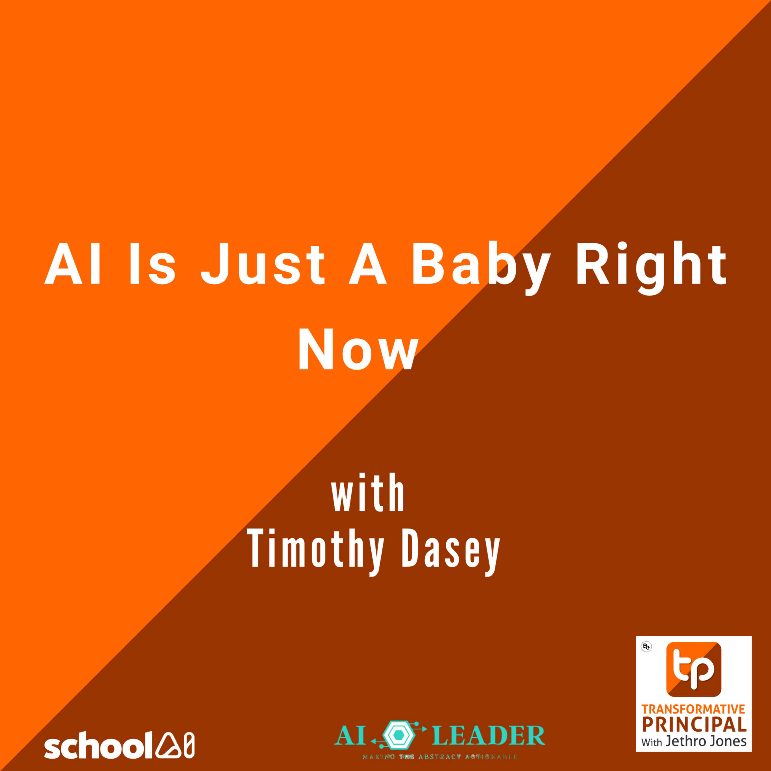 ⁣AI is Just a Baby Right Now with Timothy Dasey Transformative Principal 552