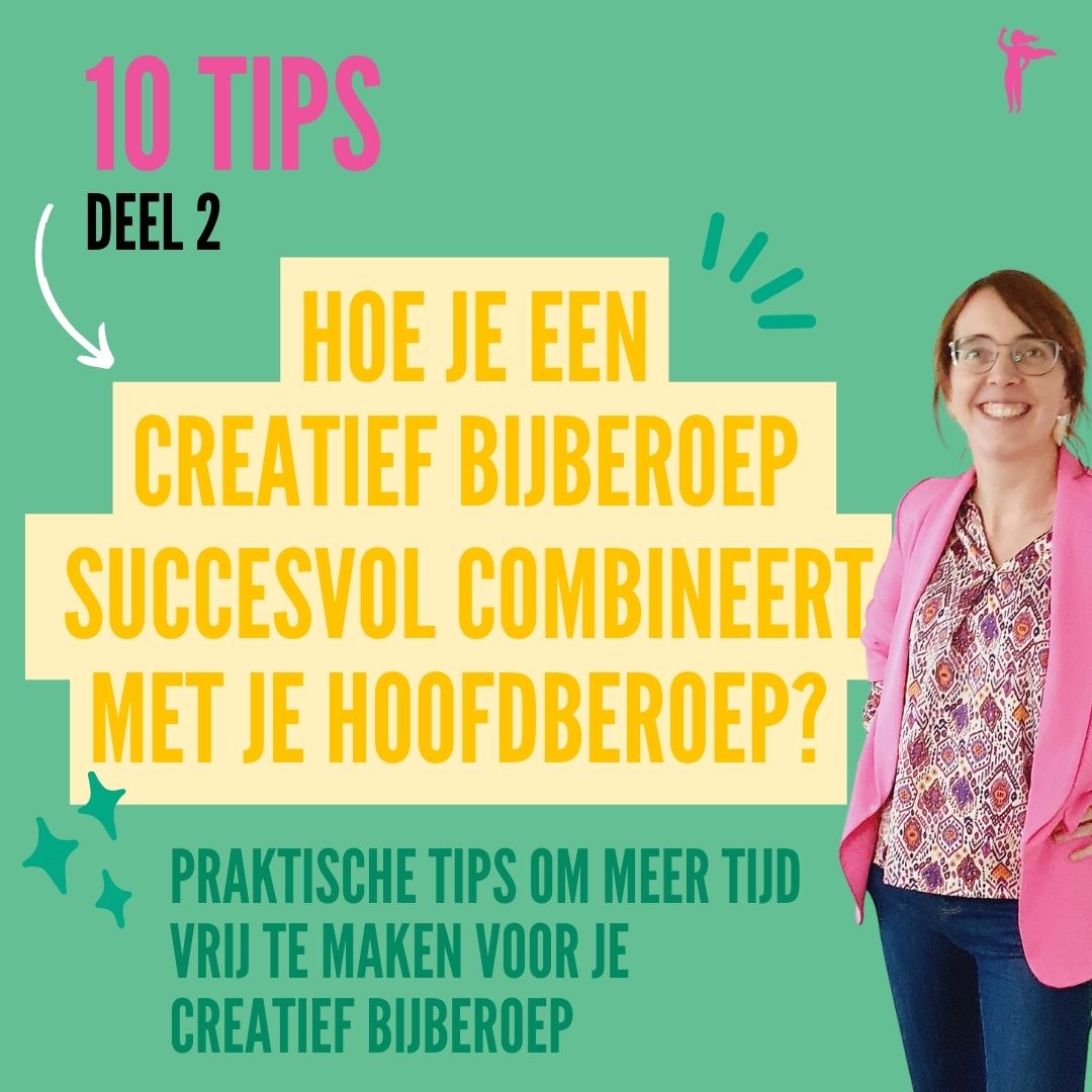 Hoe je een creatief bijberoep succesvol combineert met je hoofdberoep? – Deel 2