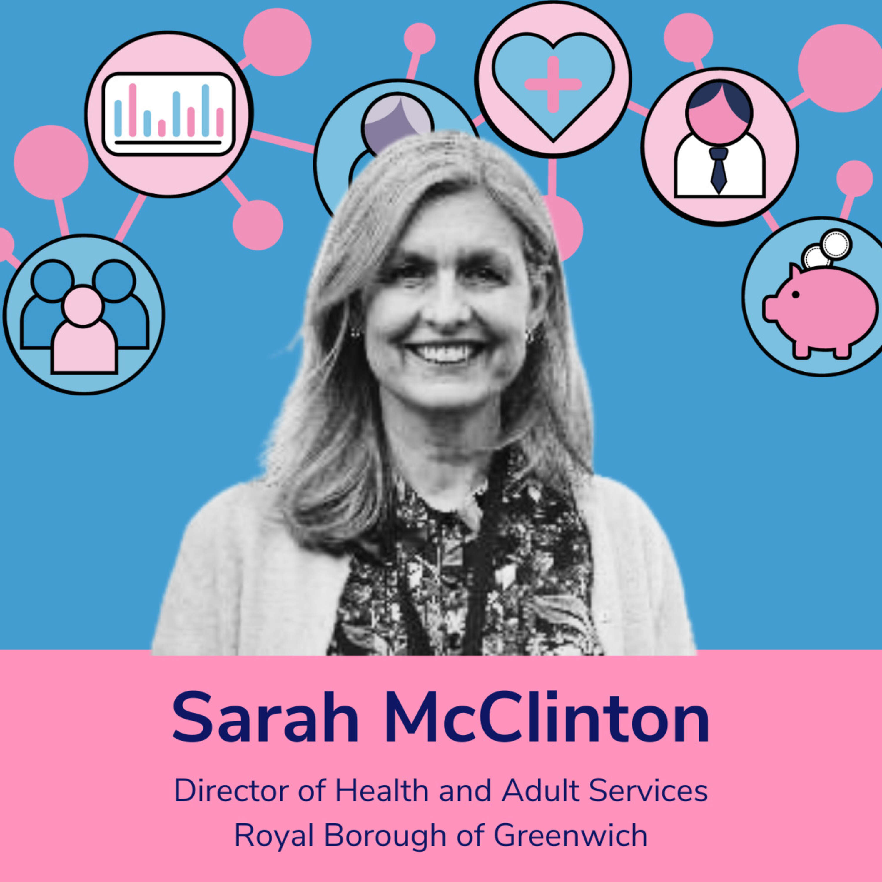 Sarah McClinton - Director of Health and Adult Services at Royal Borough of Greenwich