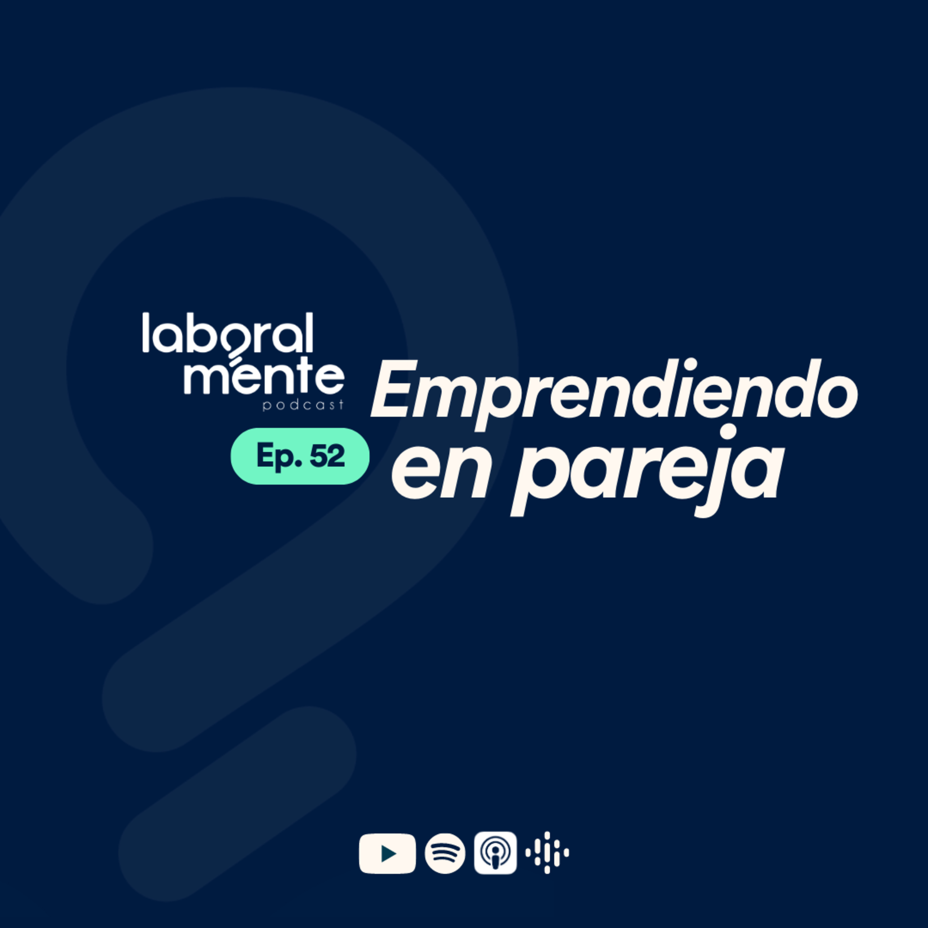 ⁣EP. 52 - Emprendiendo en pareja ft. Beatriz Abud, Víctor Arias, Katherine Andújar, David Contreras