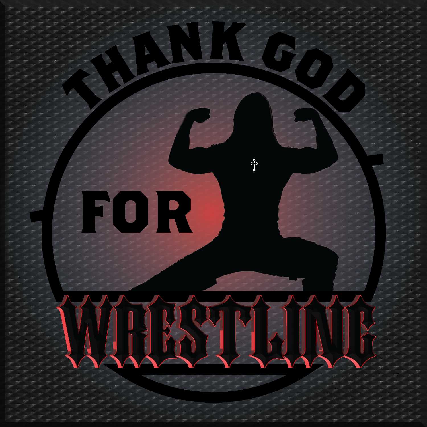 Thank God for Wrestling 