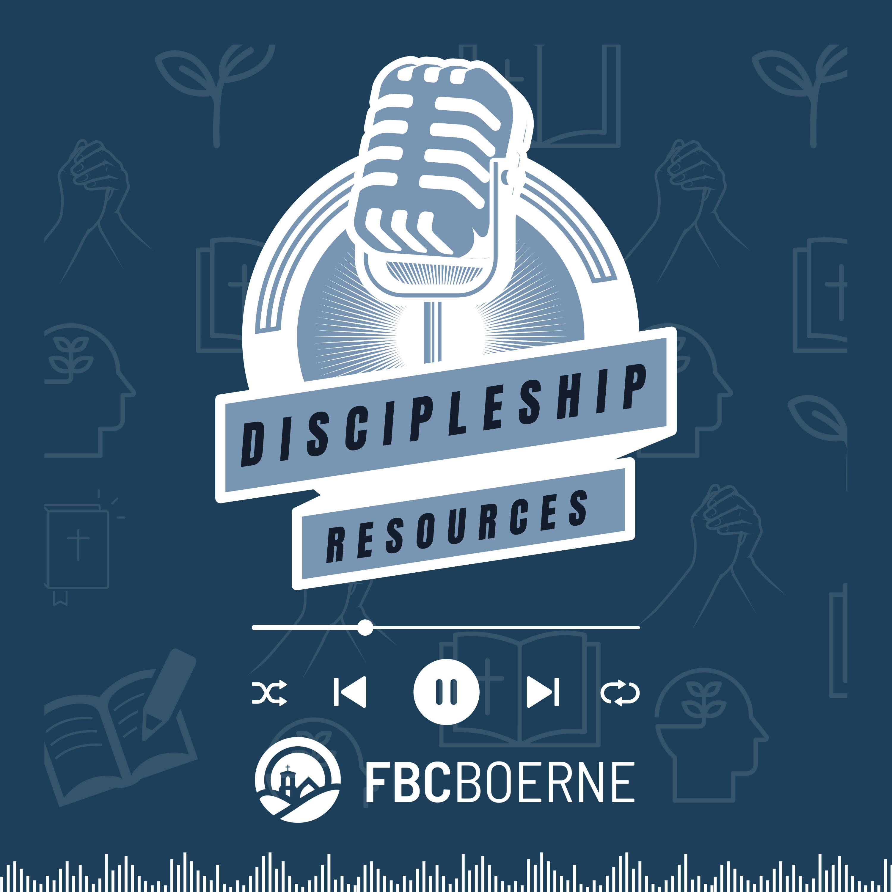 Discipleship Resources | FBC Boerne 