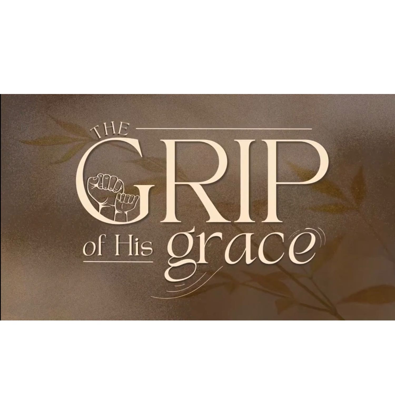 The Grip of His grace