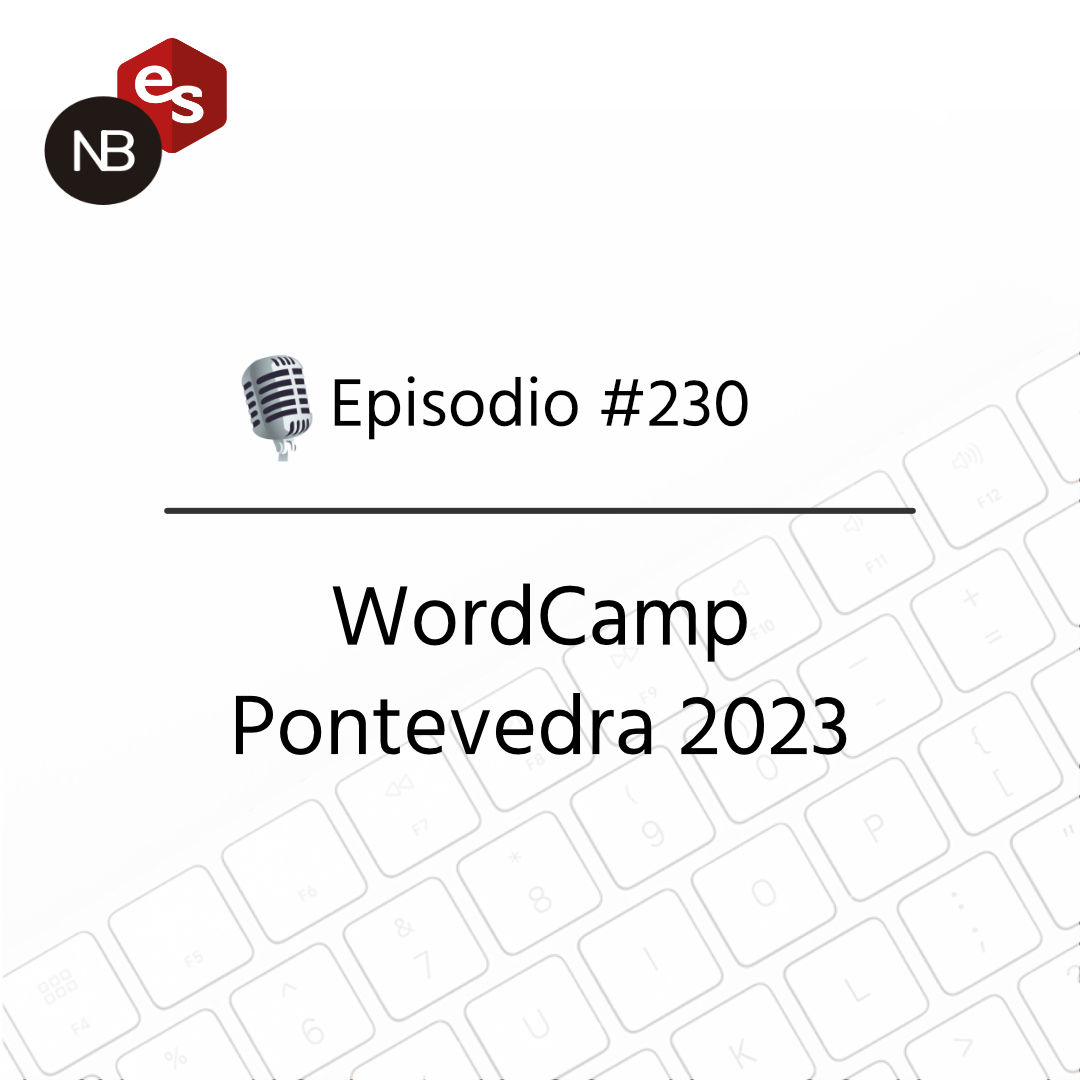 #230 – WordCamp Pontevedra 2023