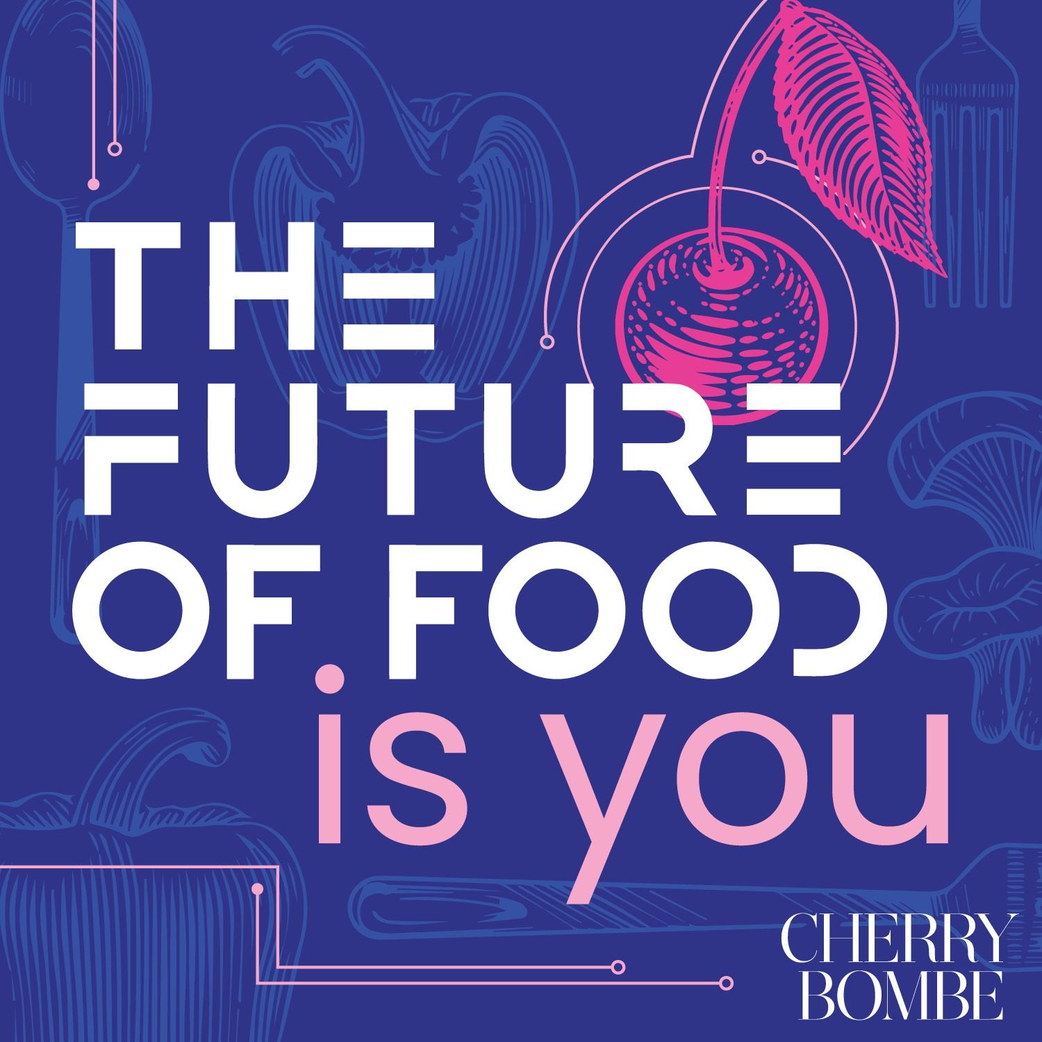 The Future Of Food Is You 