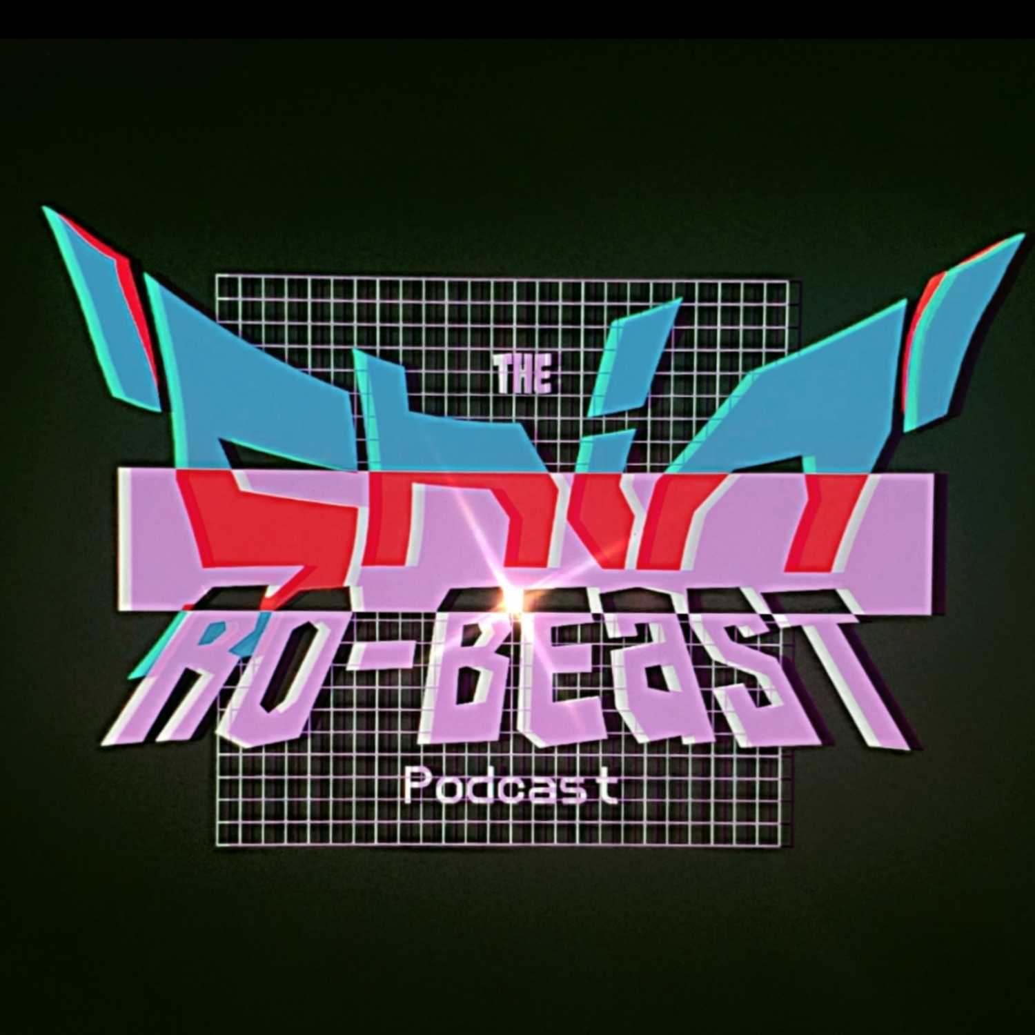 The Shin Ro-Beast Podcast 