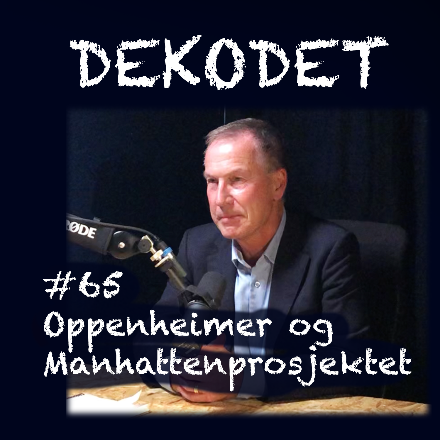 ⁣#65 - Del 1: Oppenheimer & Manhatten-prosjektet, med Olav Njølstad