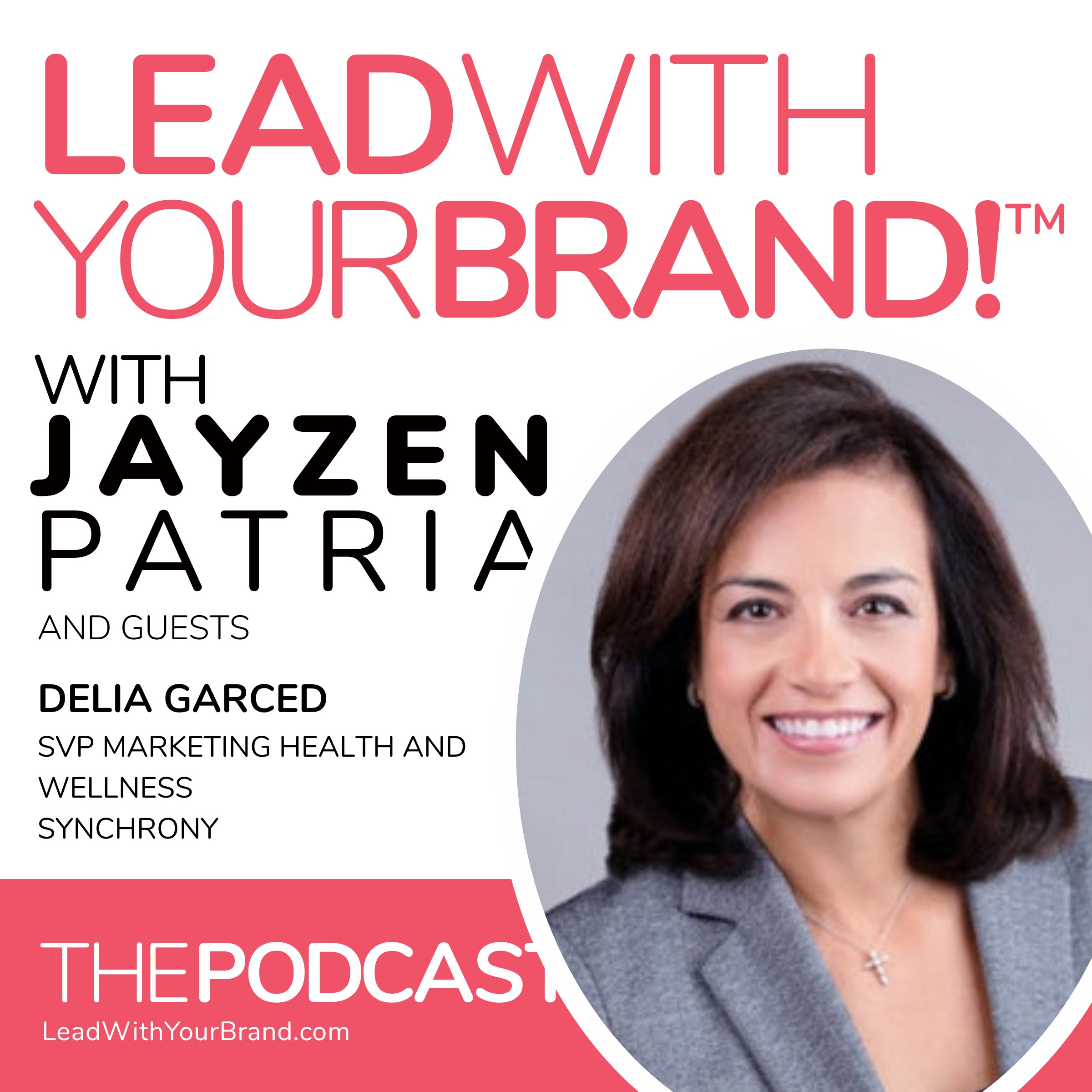 S4E38 : Creating Your Network : Delia I Garced : SVP Marketing Health and Wellness : Synchrony