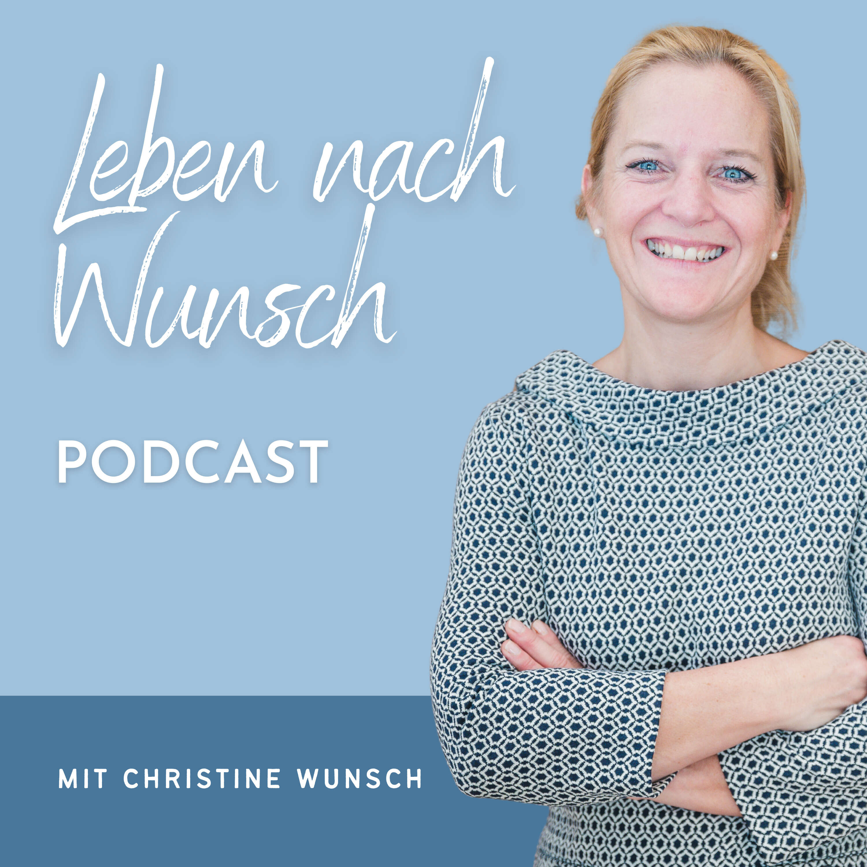 Leben nach Wunsch - Podcast: Der Podcast zum Glück 