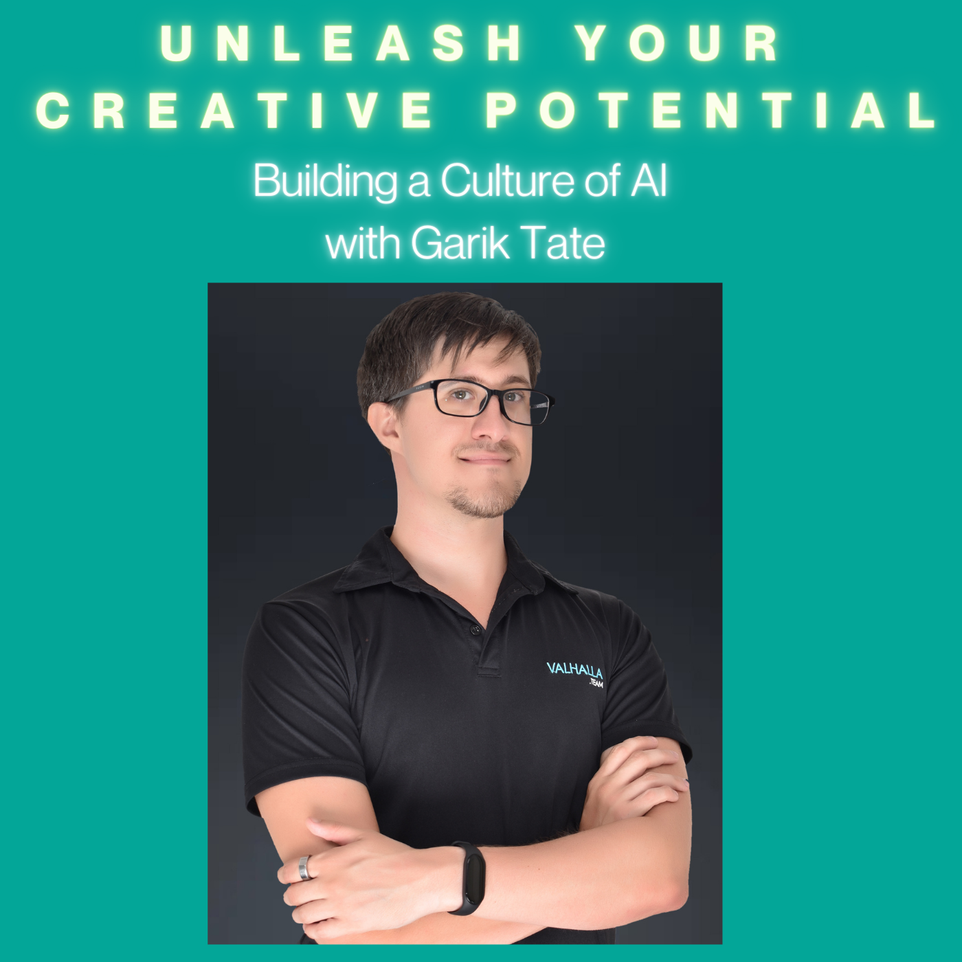 #22 Unleash Your Creative Potential: Building a Culture of AI, with Garik Tate