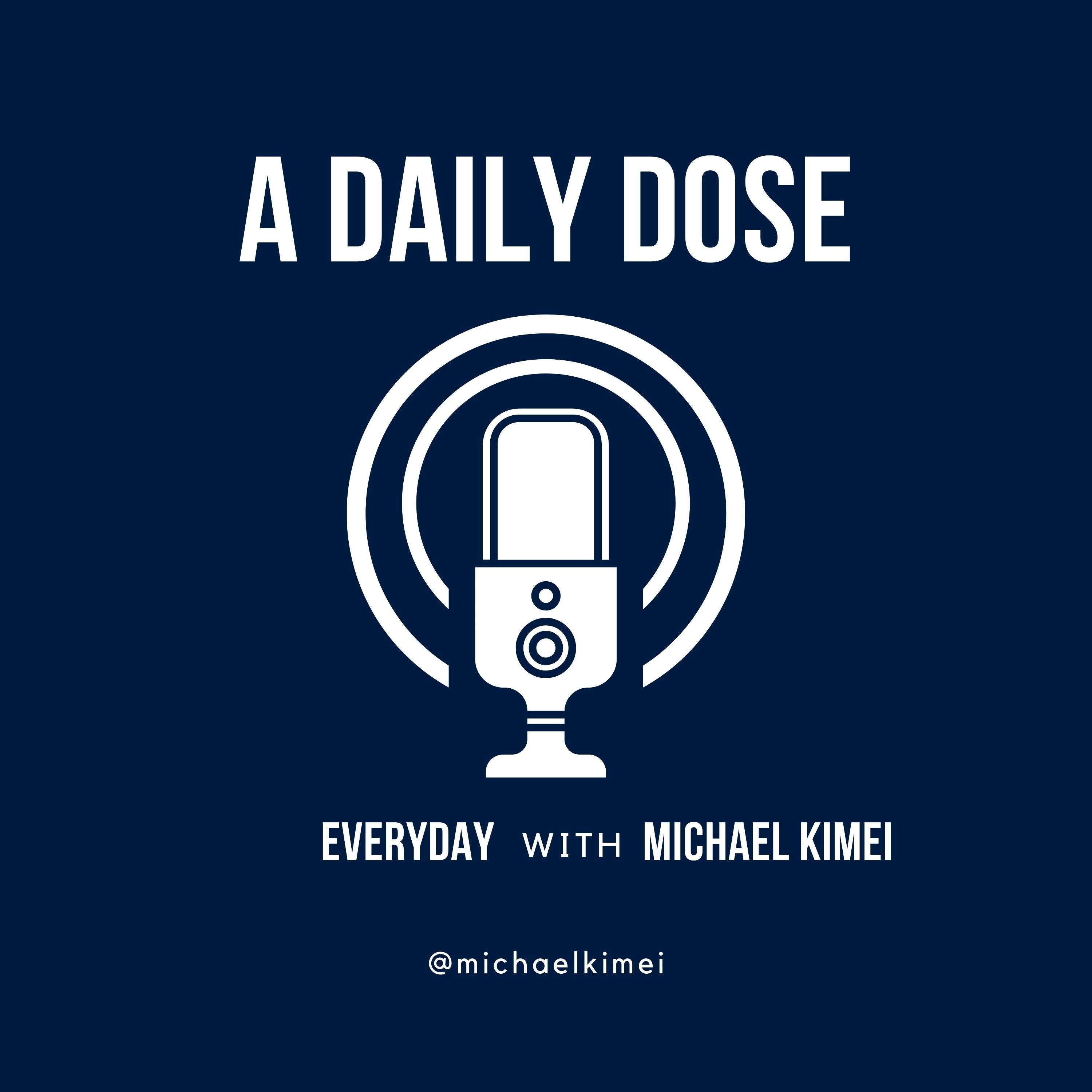 A Daily Dose With Michael Kimei 