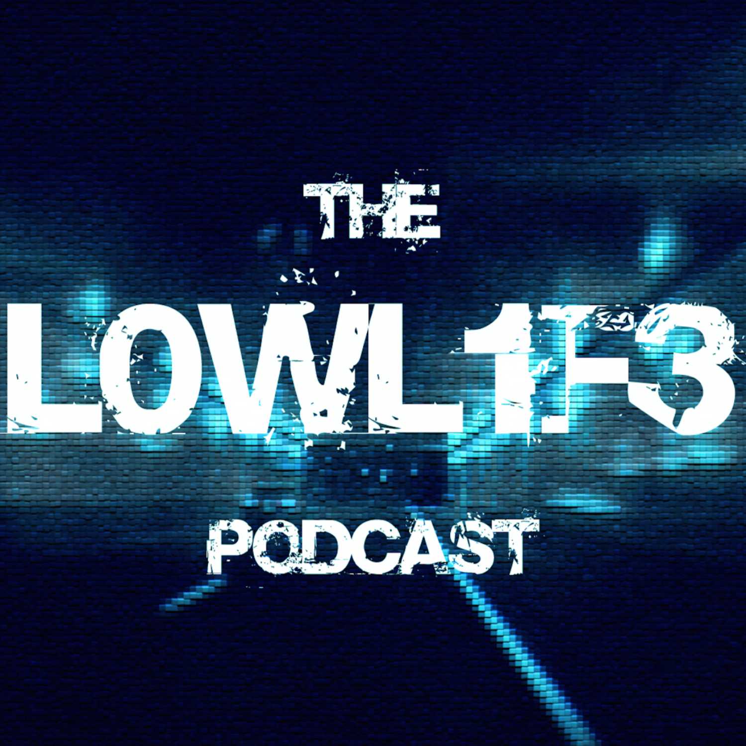 The L0WL1F3 Podcast 