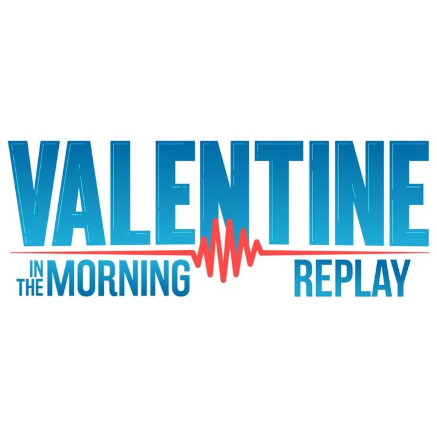 Valentine In The Morning Replay 