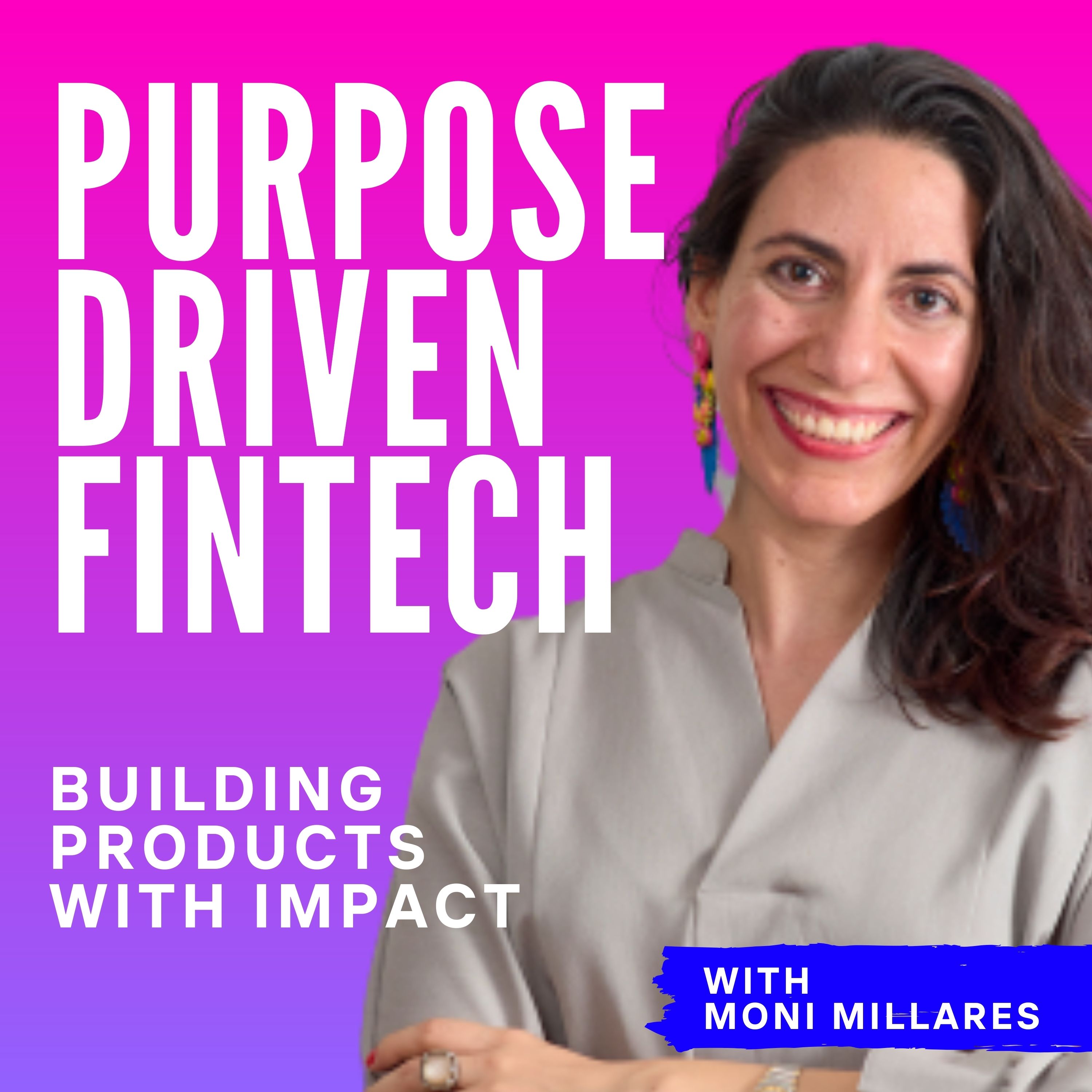 Purpose Driven FinTech 