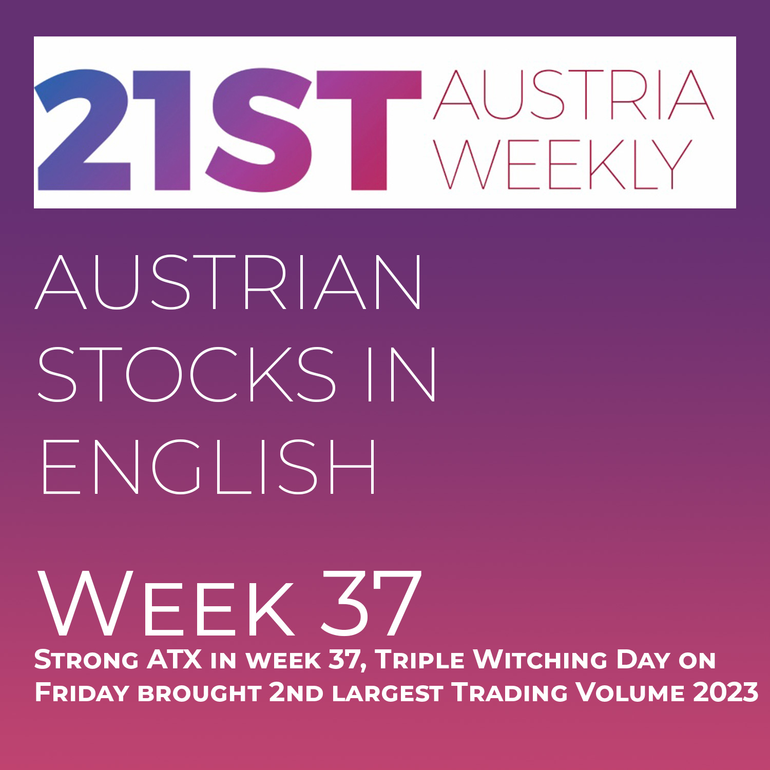 ⁣Austrian Stocks in English: Strong ATX in week 37, Triple Witching Day on Friday brought 2nd largest Trading Volume 2023