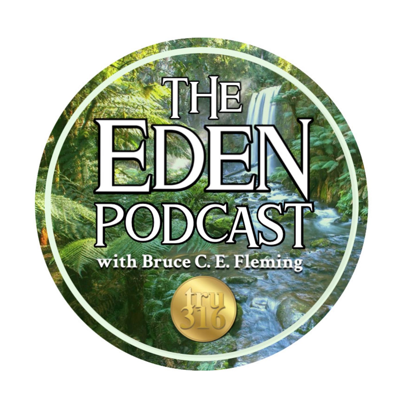 The Eden Podcast with Bruce C. E. Fleming 