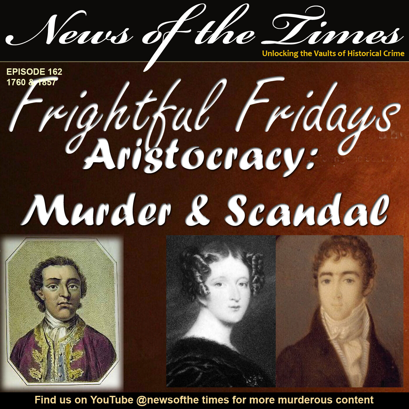 Aristocracy: Murder and Scandal | Episode 162 | 1760 and 1825