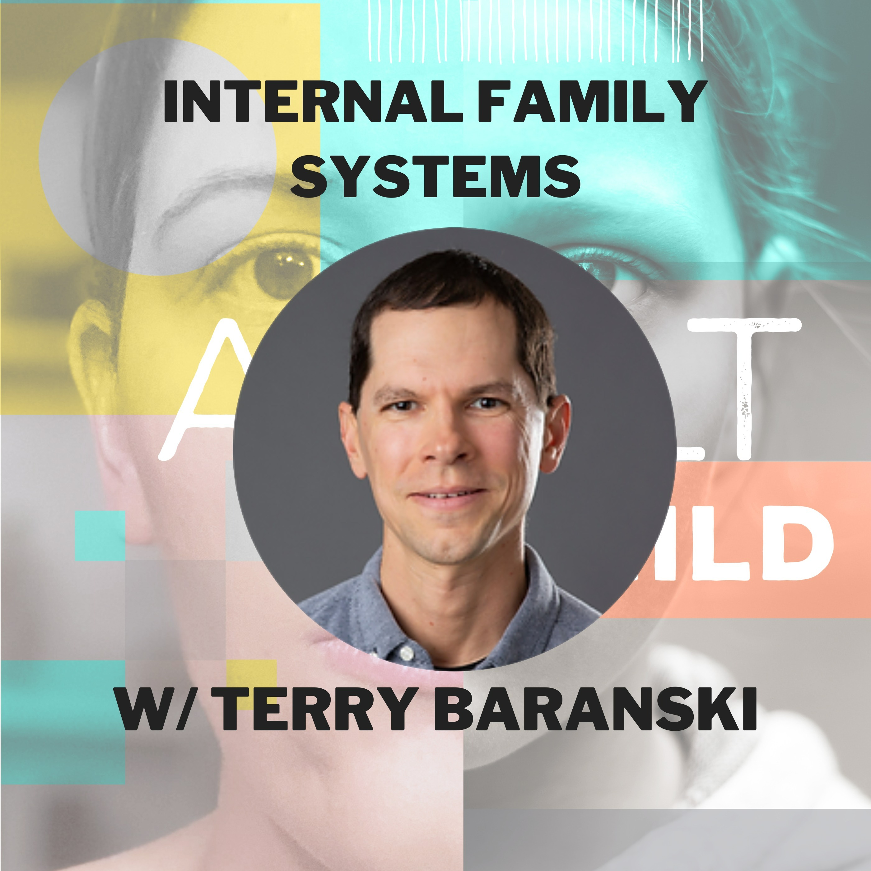 Internal Family Systems, Parts Work & Procrastination w/ Terry Baranski