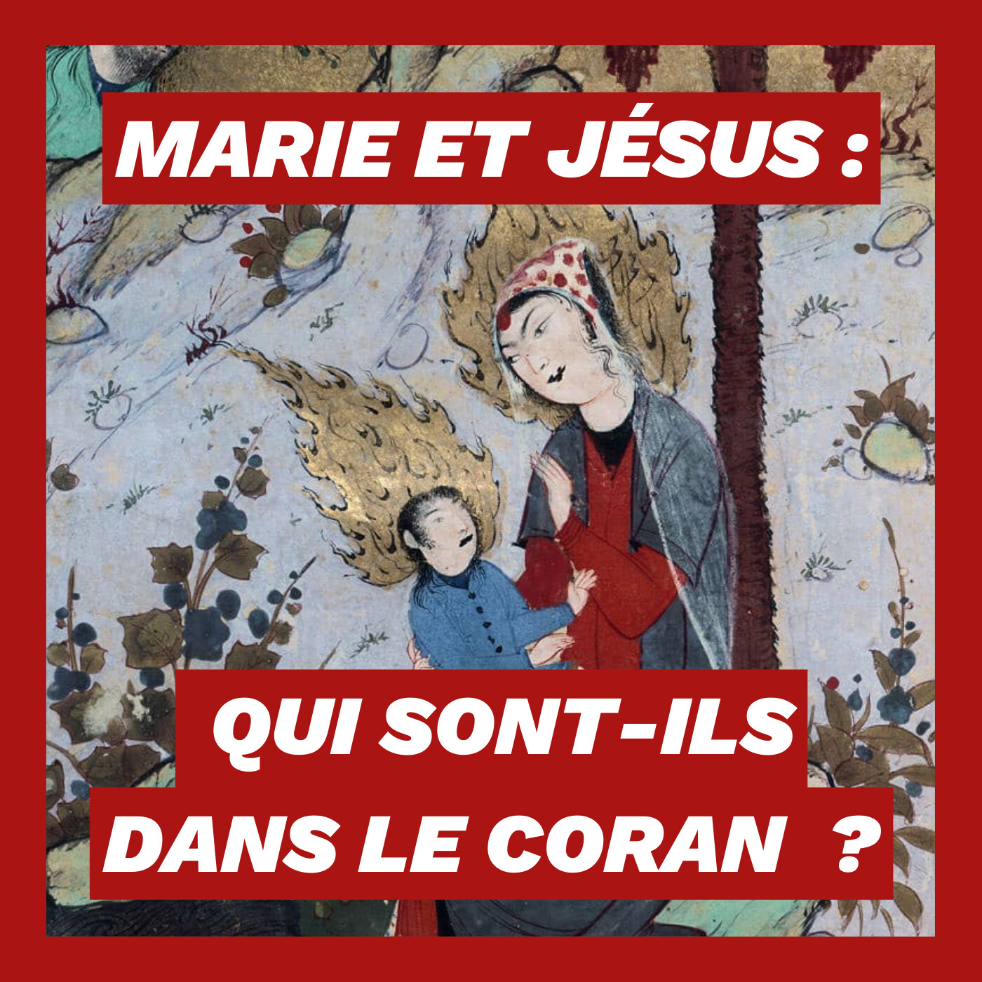 ⁣Marie et Jésus : qui sont-ils dans le Coran ?