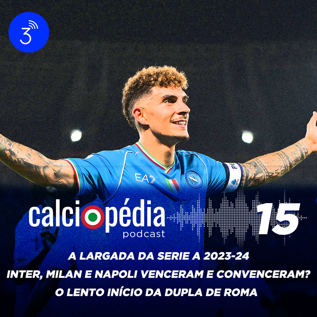 Calciopédia #15 – A largada da Serie A 2023-24