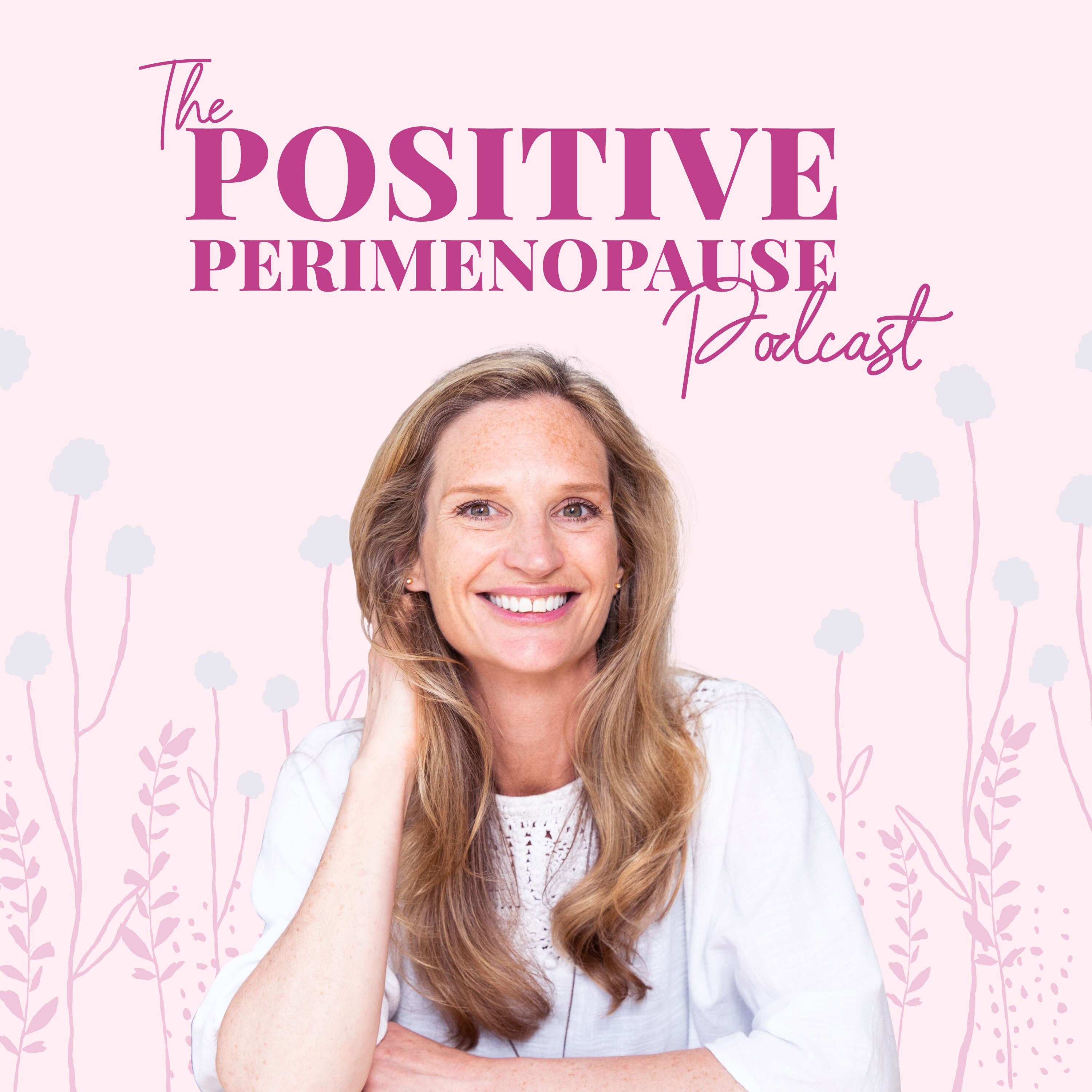 The Positive Perimenopause Podcast 