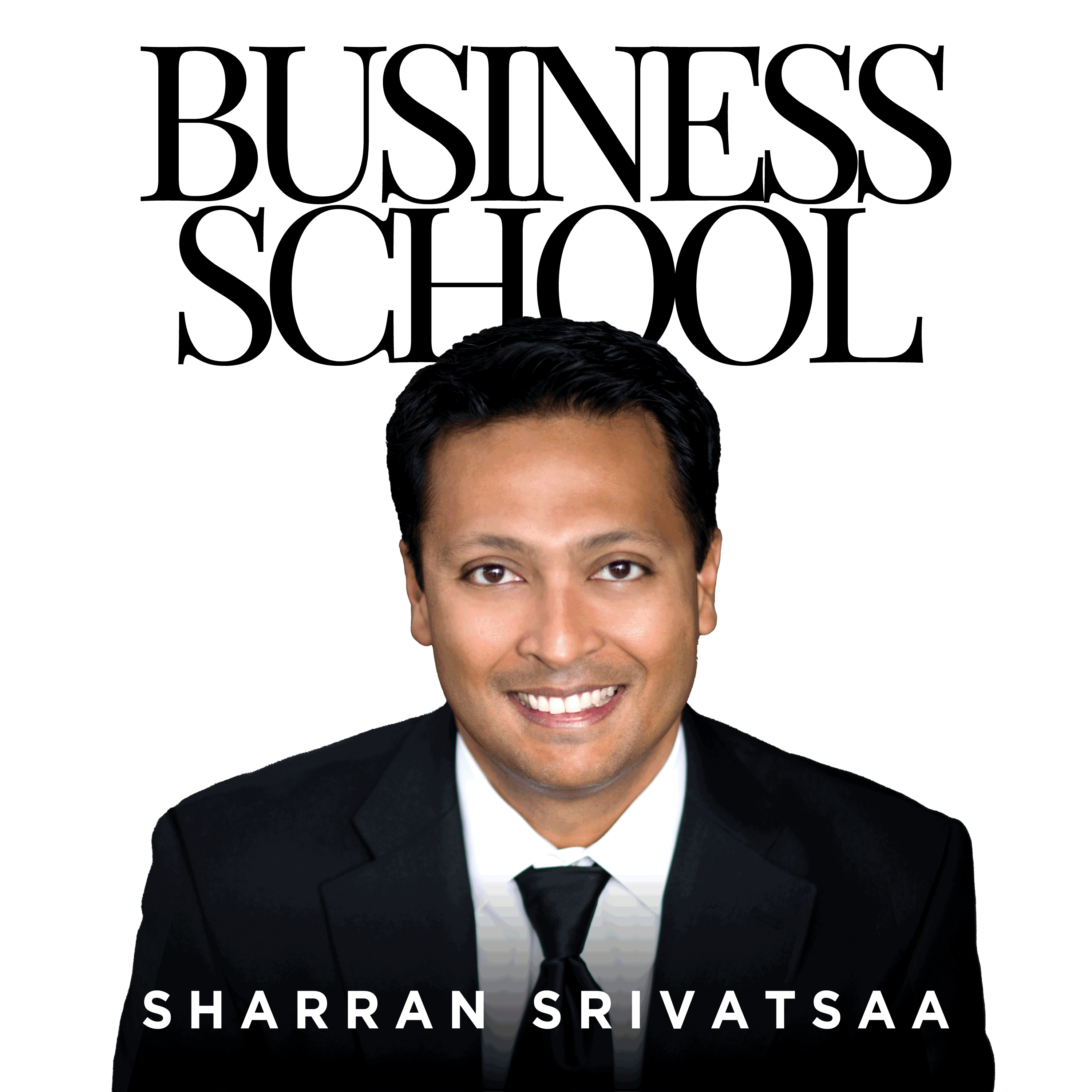 Business School with Sharran Srivatsaa 