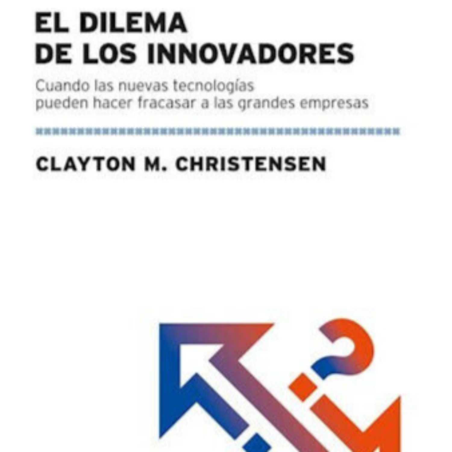 'El dilema del innovador' de Clayton M. Christensen,