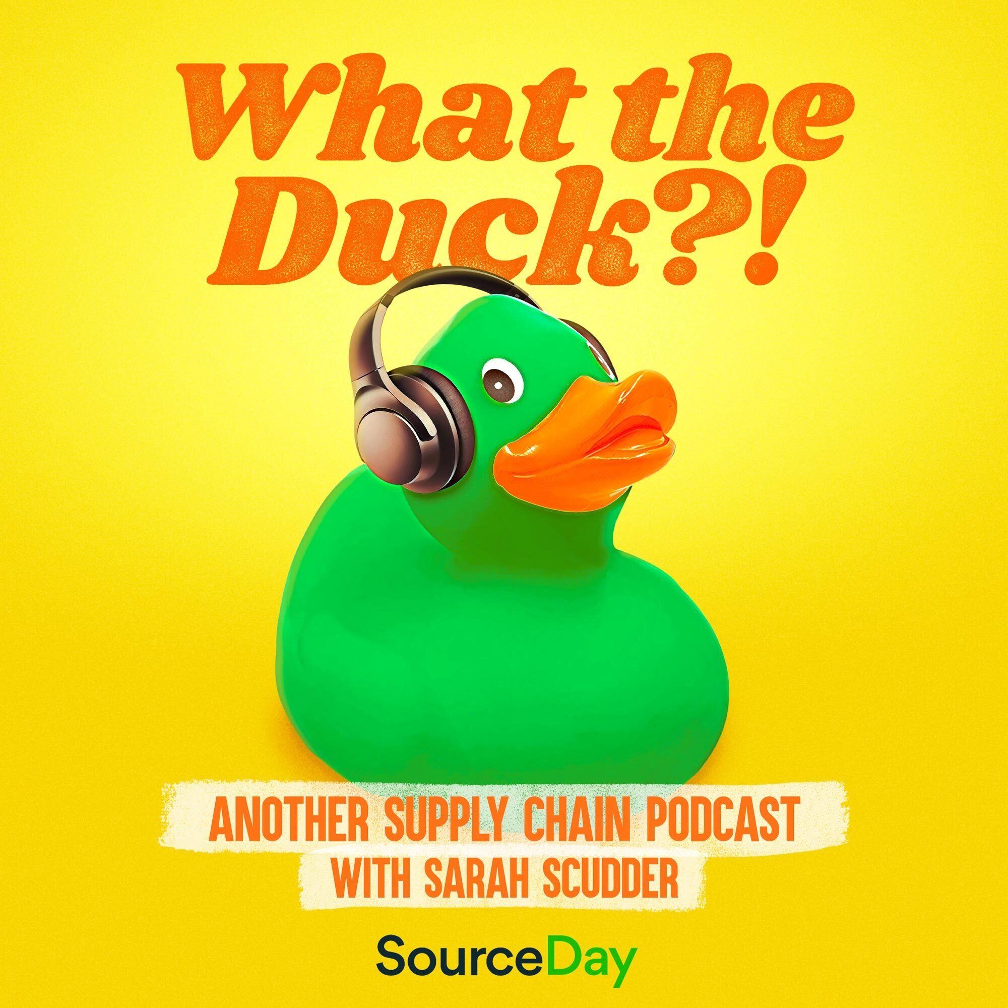 What the Duck - Another Supply Chain Podcast 