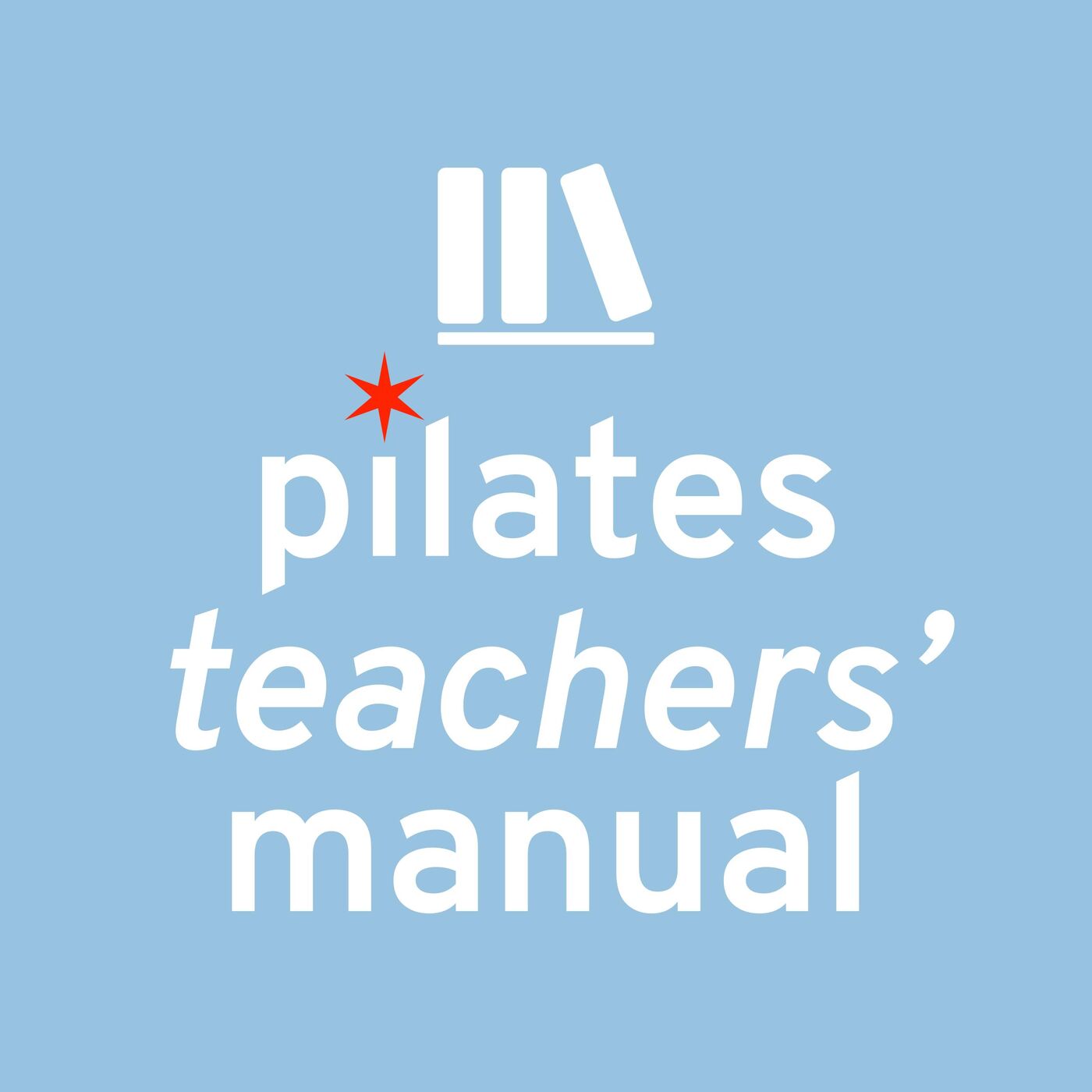 Pilates Teachers' Manual 