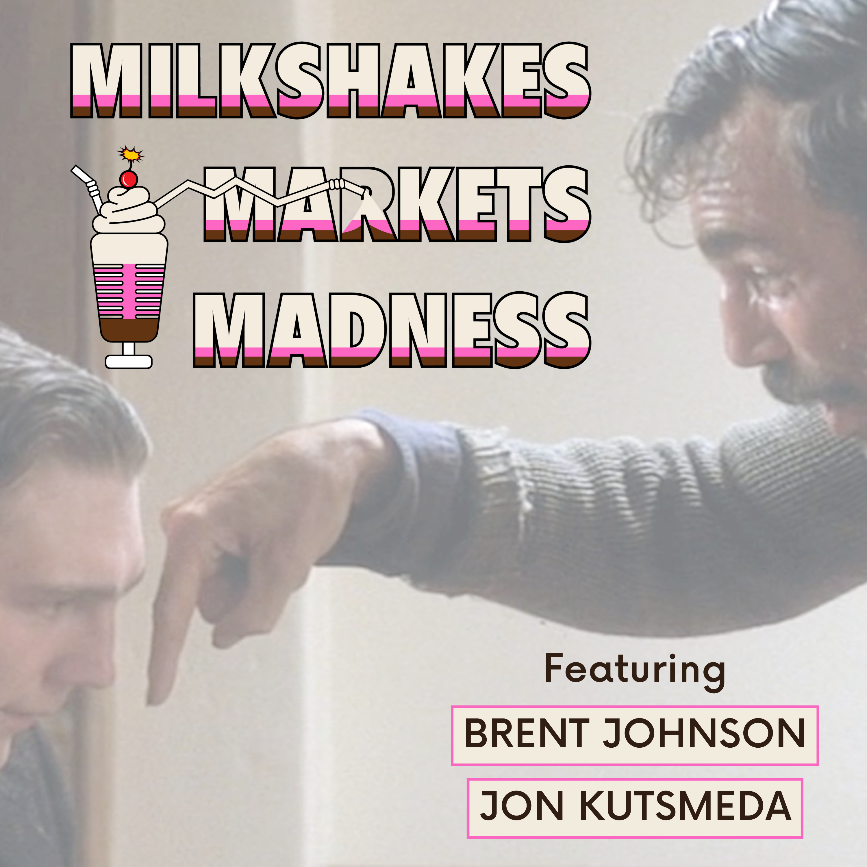 Milkshakes Markets Madness | Brent Johnson 