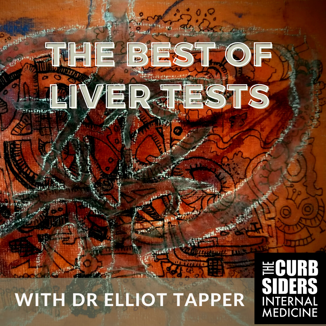 REBOOT #293 The Best of Liver Tests with Dr. Elliot Tapper