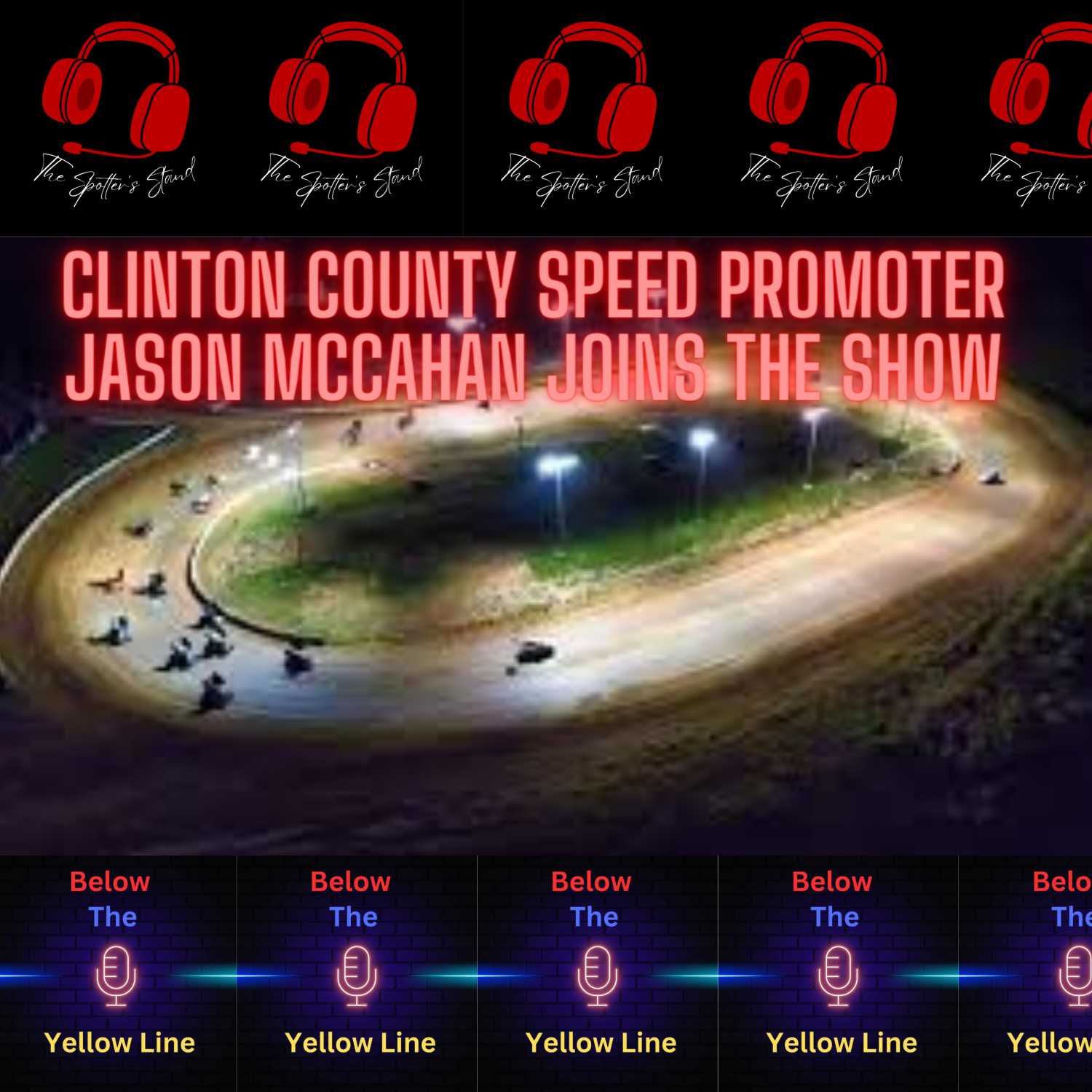 #112 - Clinton County (PA) Speedway Promoter Jason McCahan Joins The Show!