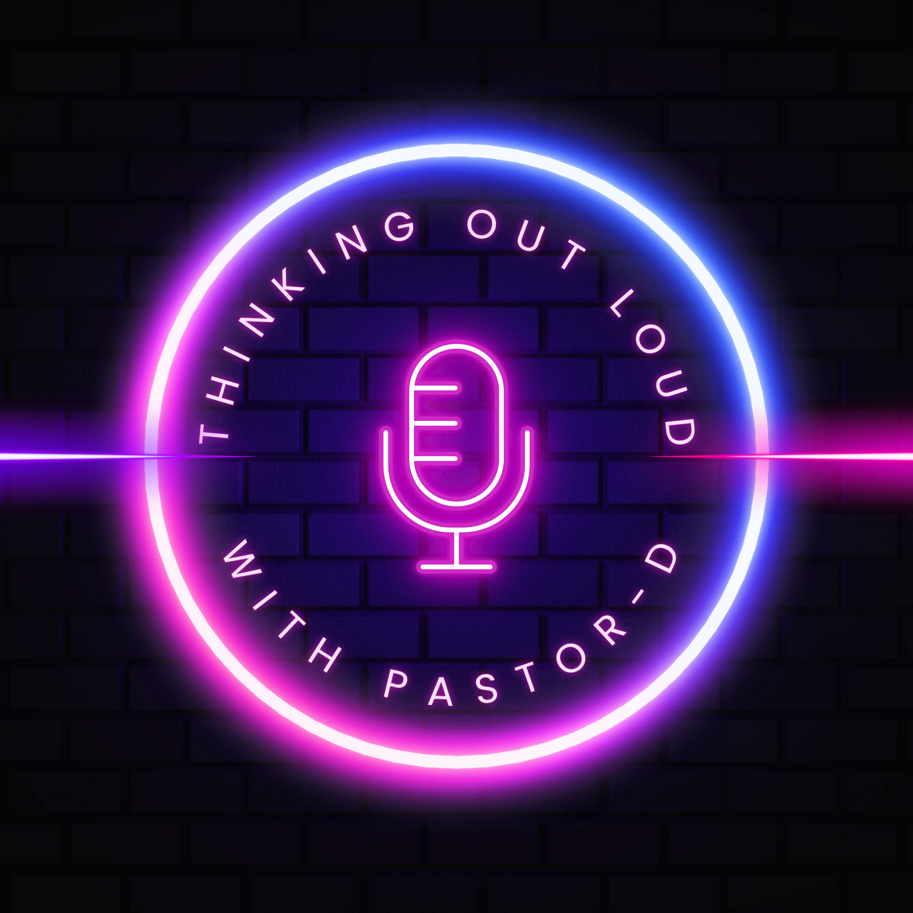 Thinking Out Loud with Pastor-D 