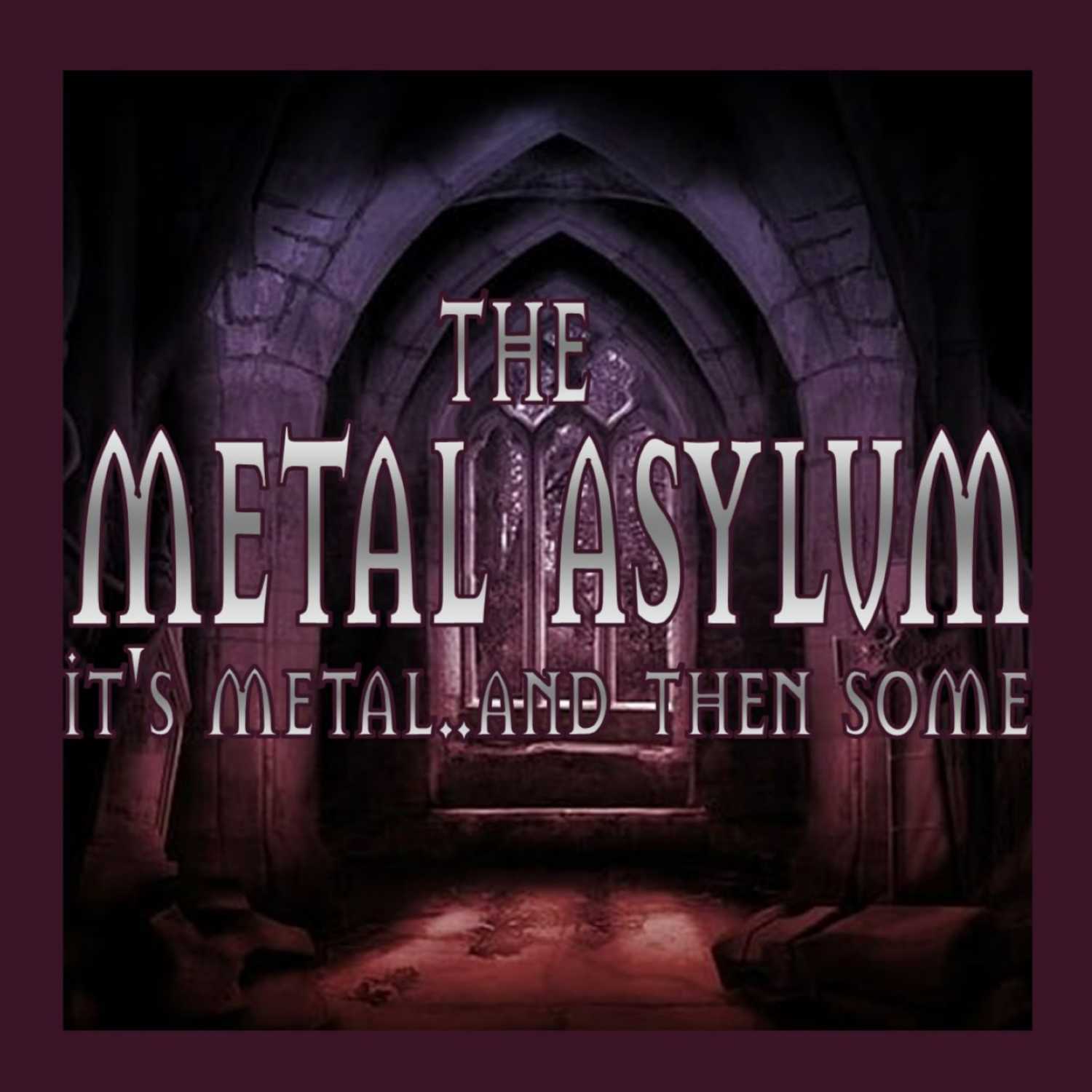 The Metal Asylum 