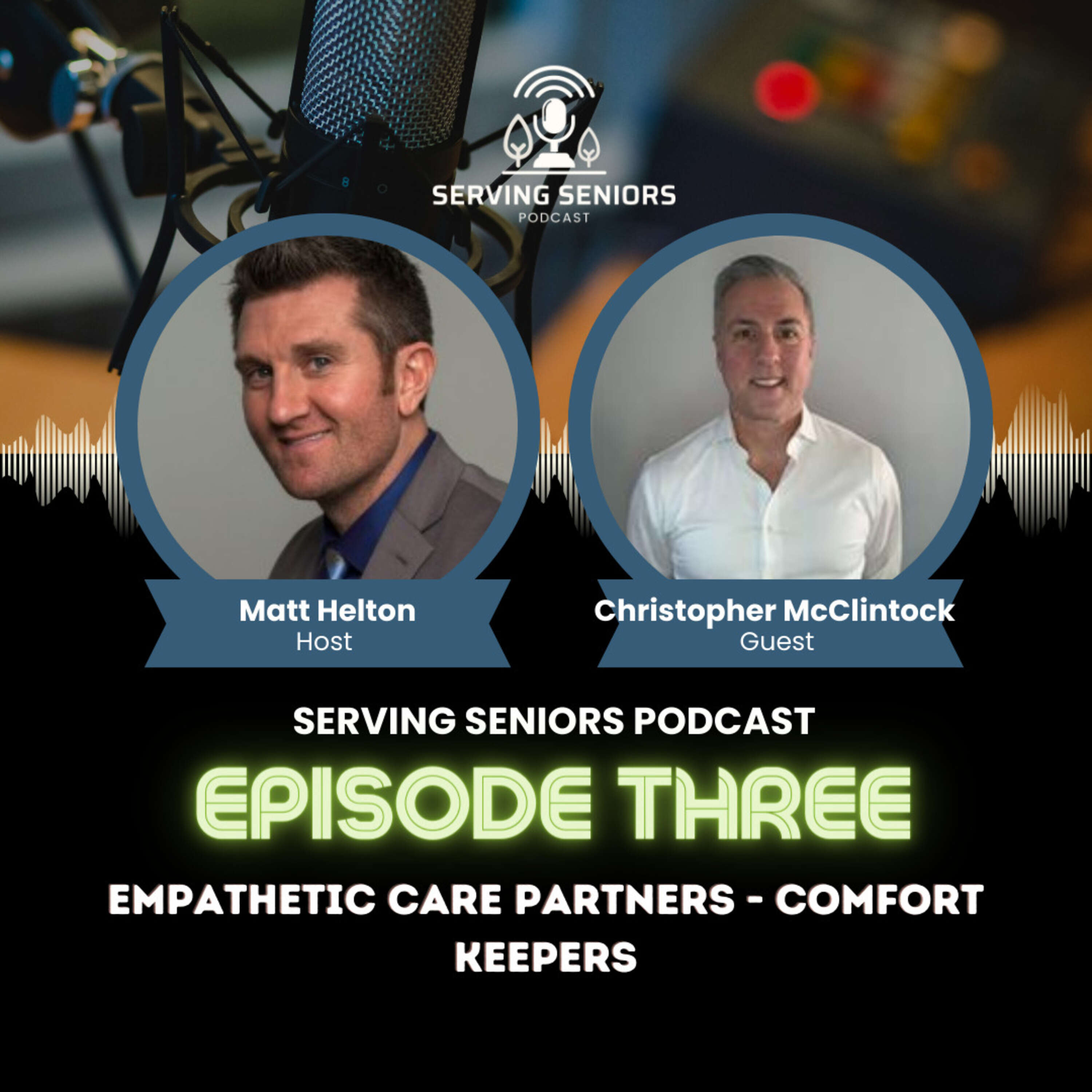 Episode 3: Empathetic Care Partners - Comfort Keepers