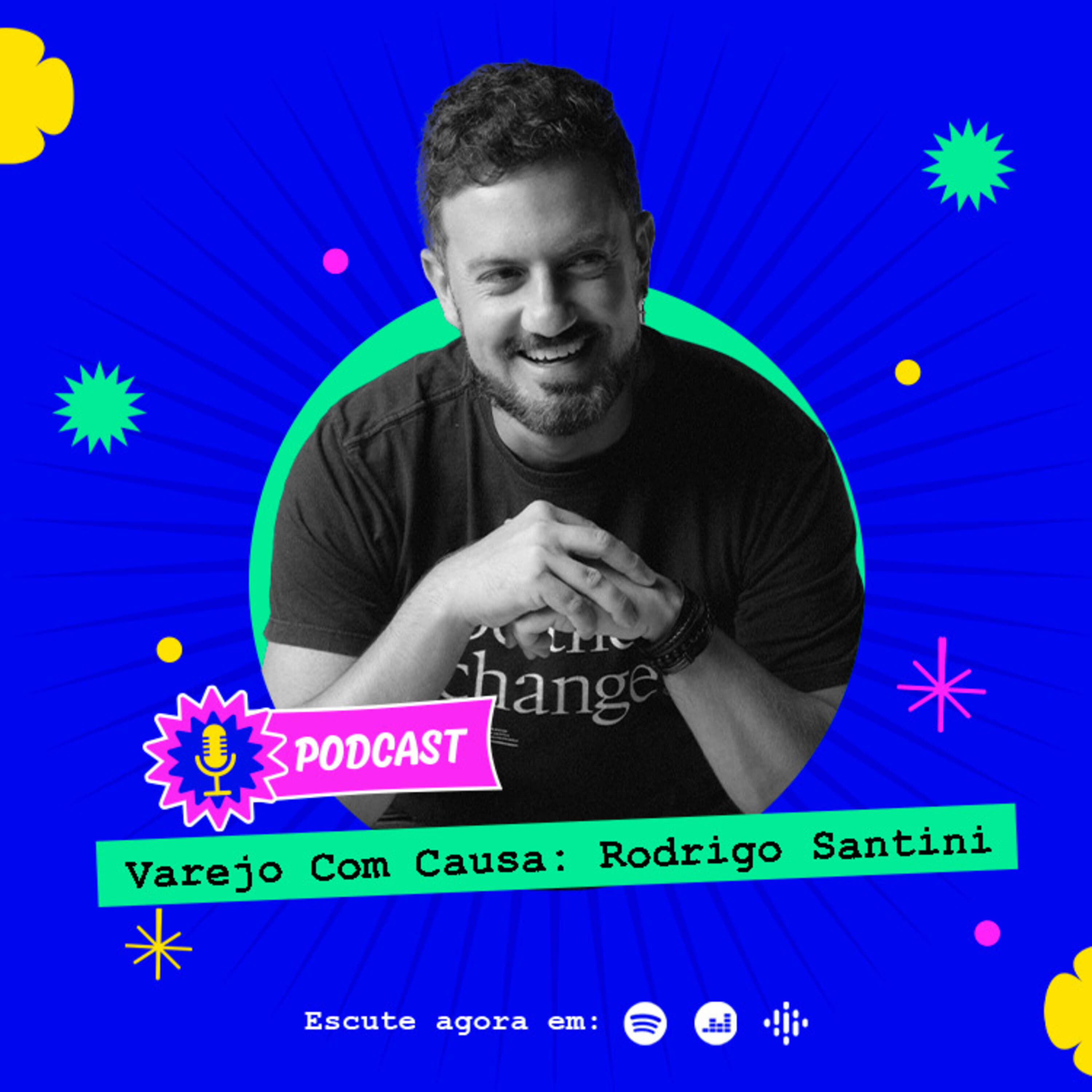 #5 Rodrigo Santini (Sistema B): marcas, causas e ativismo