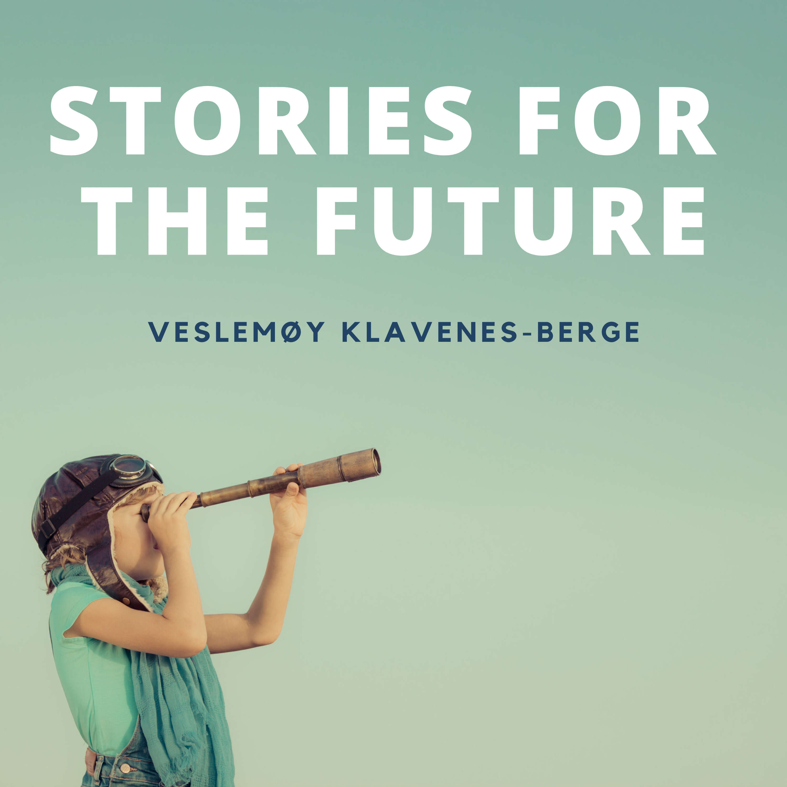 Stories for the future 