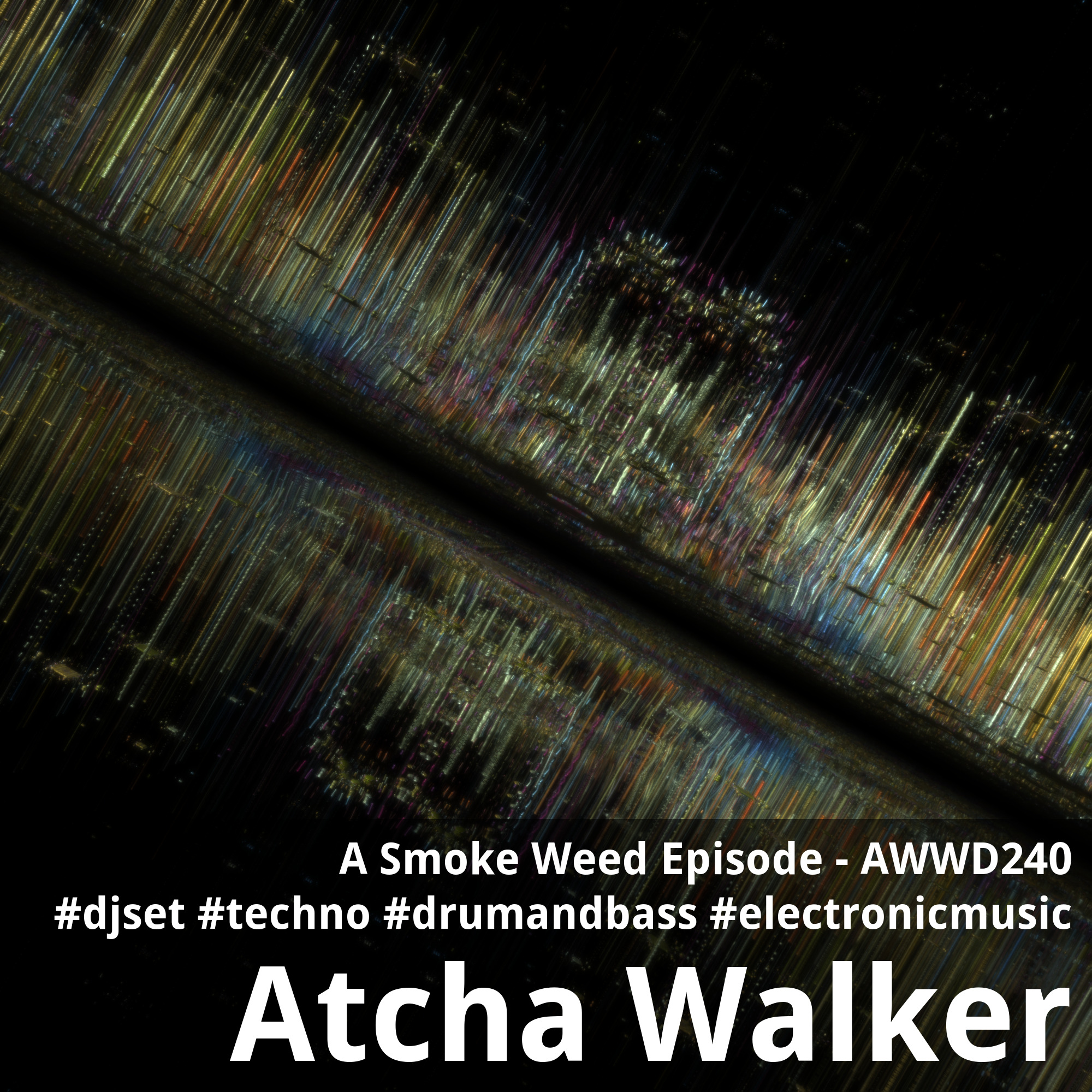 ⁣A Smoke Weed Episode – AWWD240 – djset – techno – drum and bass – electronic music