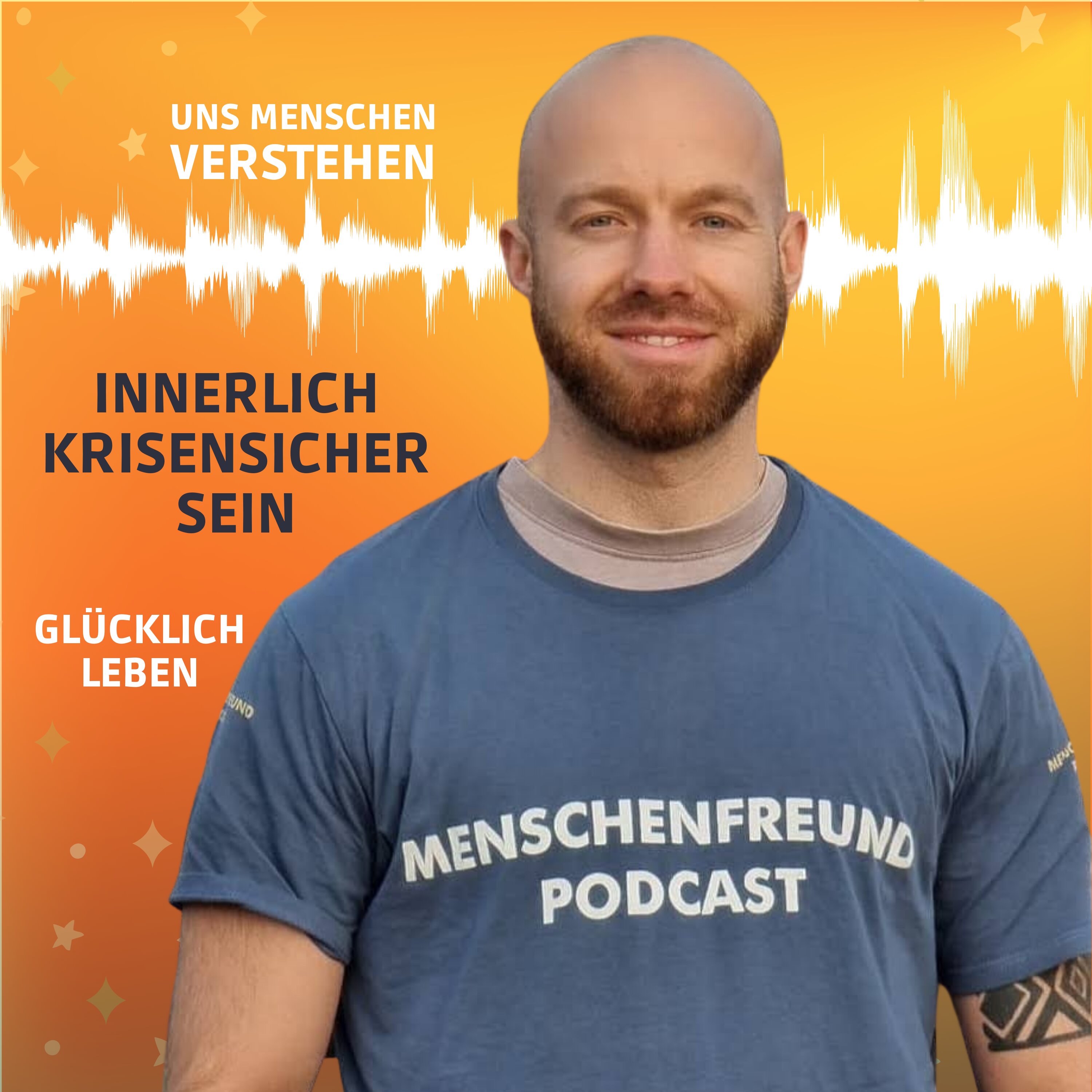 Menschenfreund Podcast - Selbsterkenntnis, Kraft und Menschlichkeit 