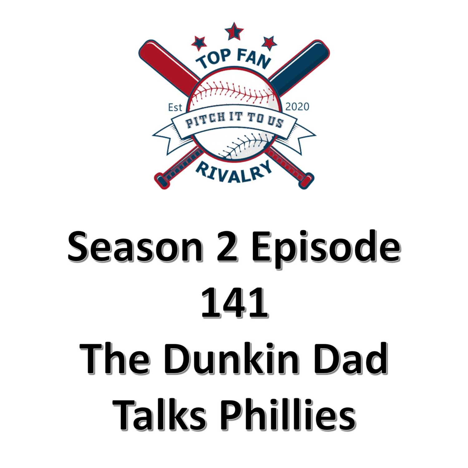 Season 2 Episode 141: The Dunkin Dad Talks Phillies