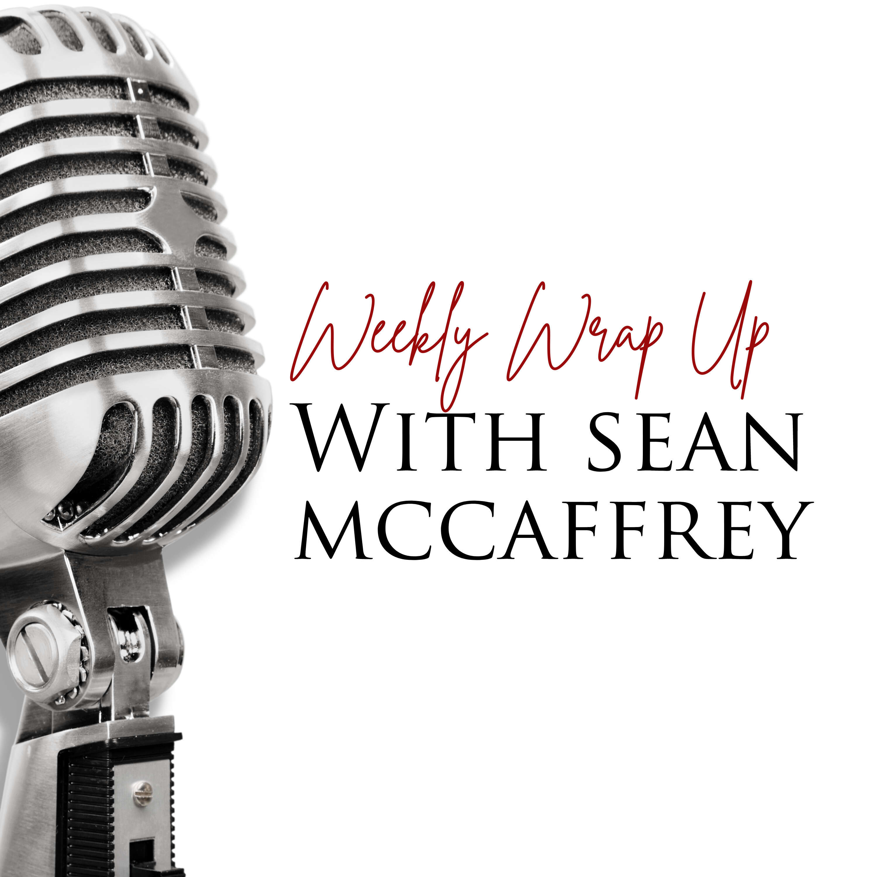 Weekly Wrap Up with Sean McCaffrey 