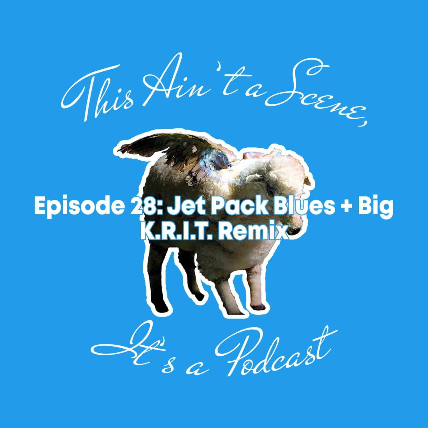 ⁣aw hell we gotta talk about two songs this time | Episode 28: Jet Pack Blues + Big K.R.I.T. Remix