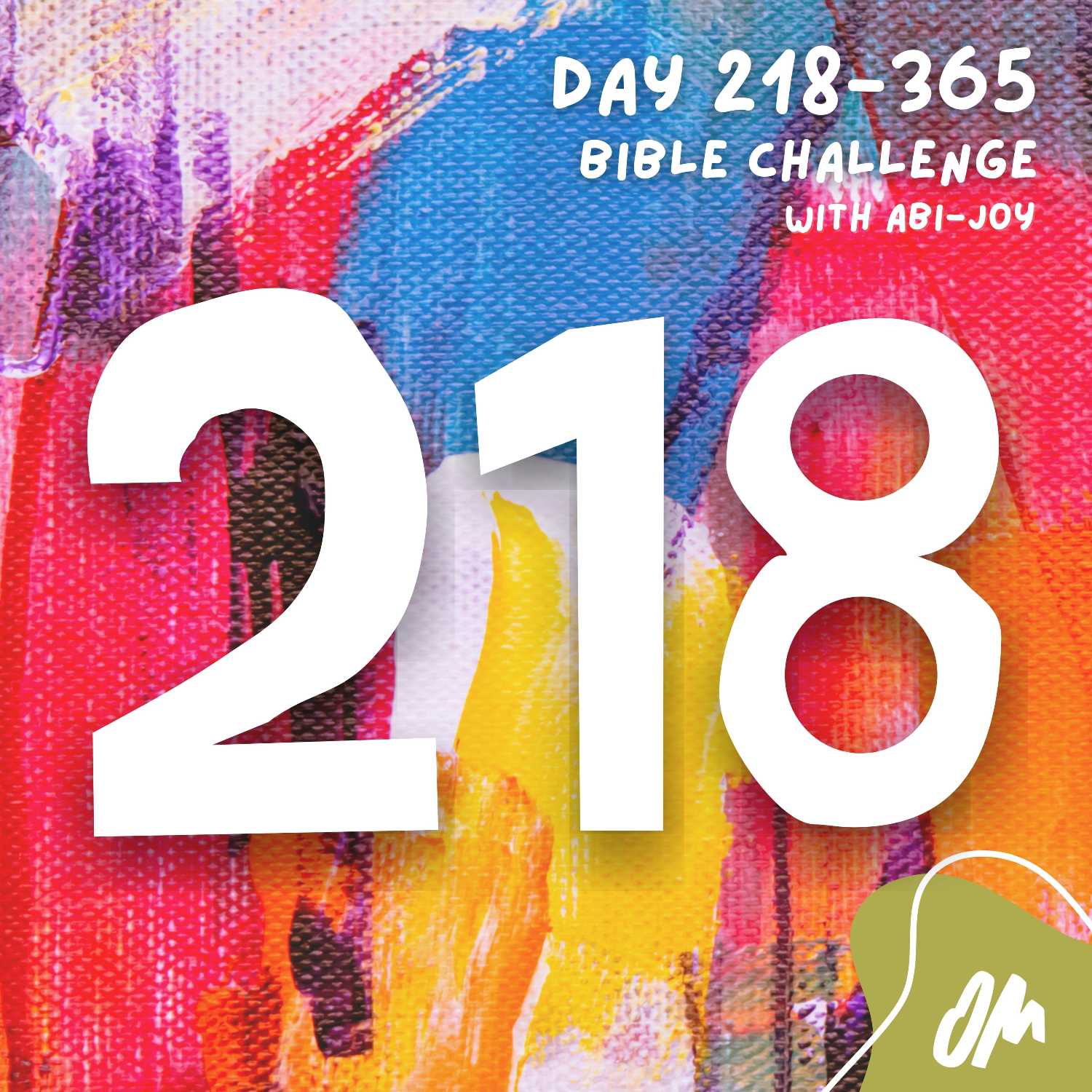 Day 218 of 365 The Bible Challenge with Abi Joy