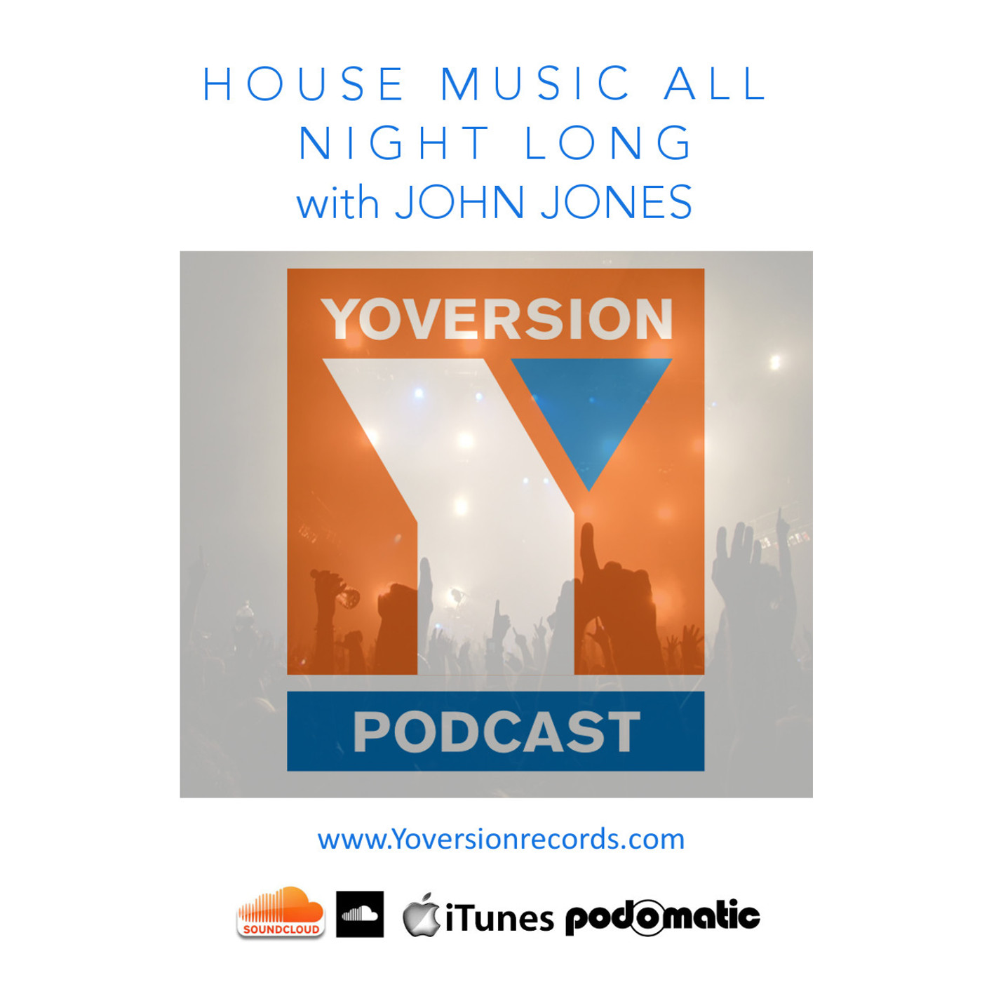 Yoversion Podcast with John Jones >> House Music with Vision 