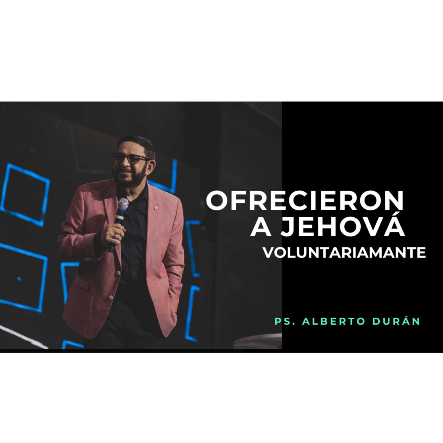 Ofrecieron a Jehová, Voluntariamente - Ps. Alberto Durán