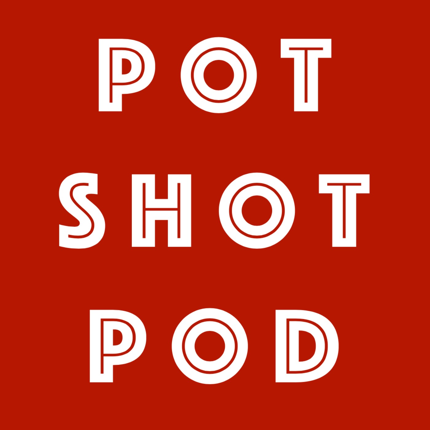 The Pot Shot Podcast 