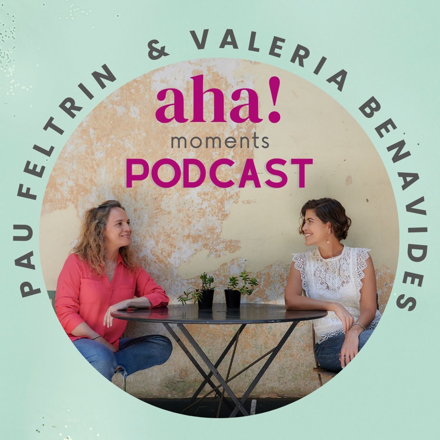 aha! Moments con Pau Feltrin y Valeria Benavides 