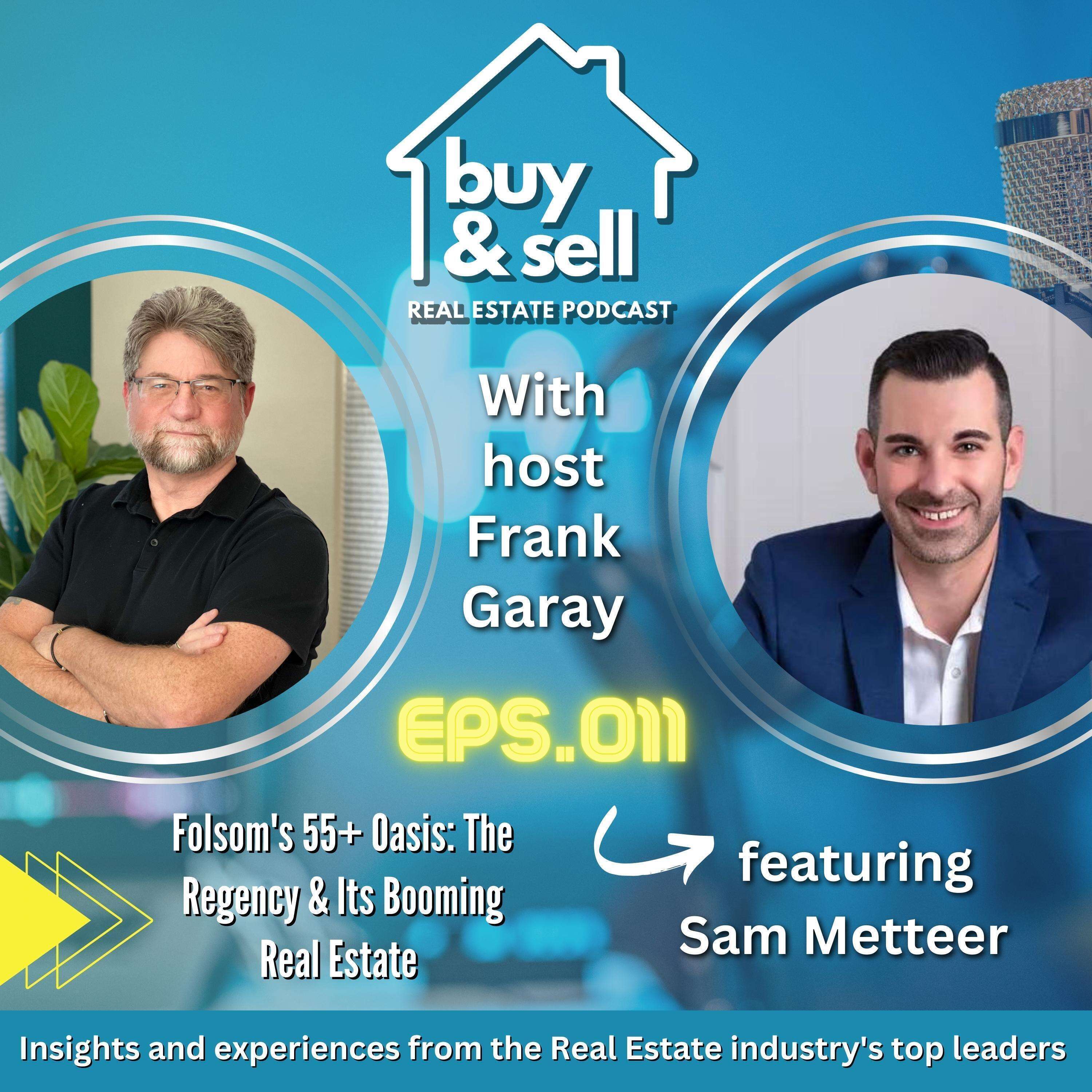 ⁣Episode 011- Folsom's 55+ Oasis: The Regency & Its Booming Real Estate with Sam Metteer