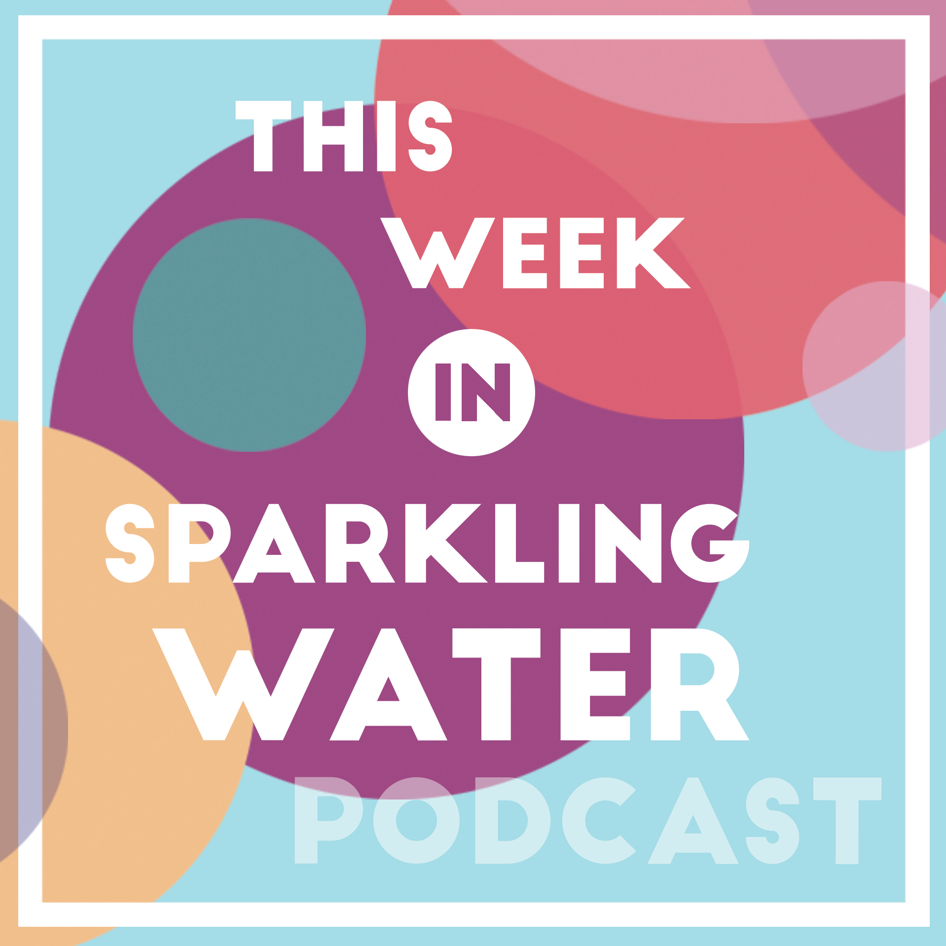 This Week in Sparkling Water 