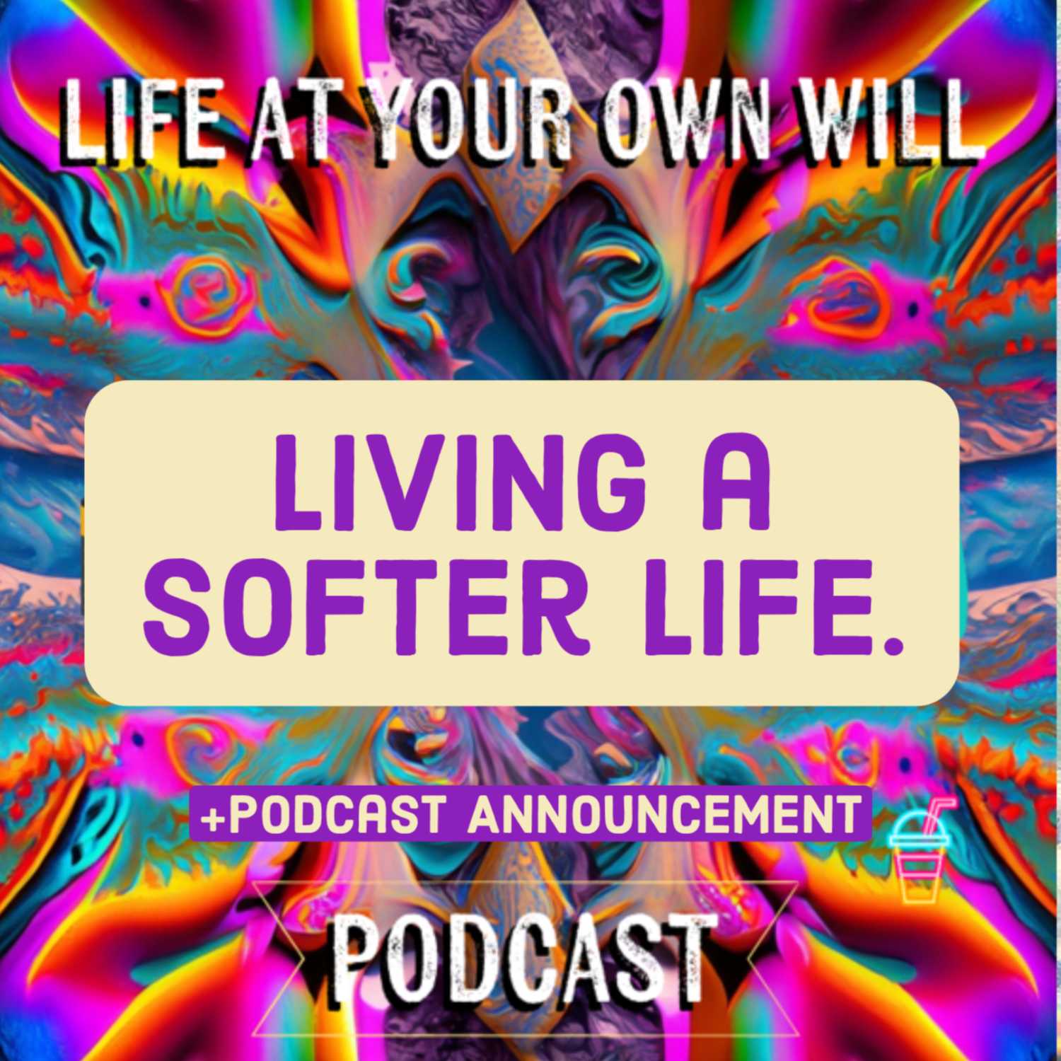 How To Live a Softer Life | Podcast Announcement 